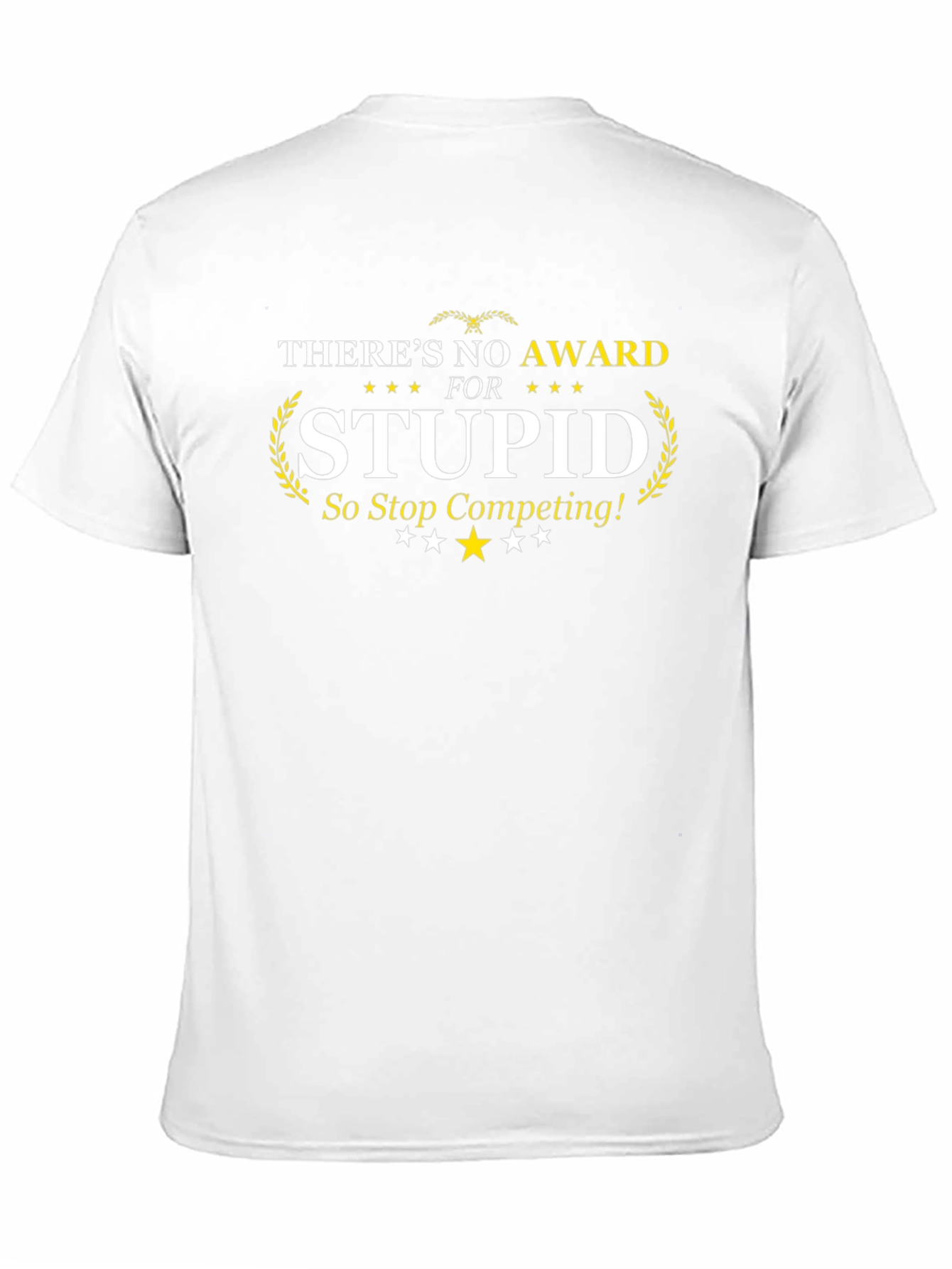 Theres No Award For Stupid T-Shirt