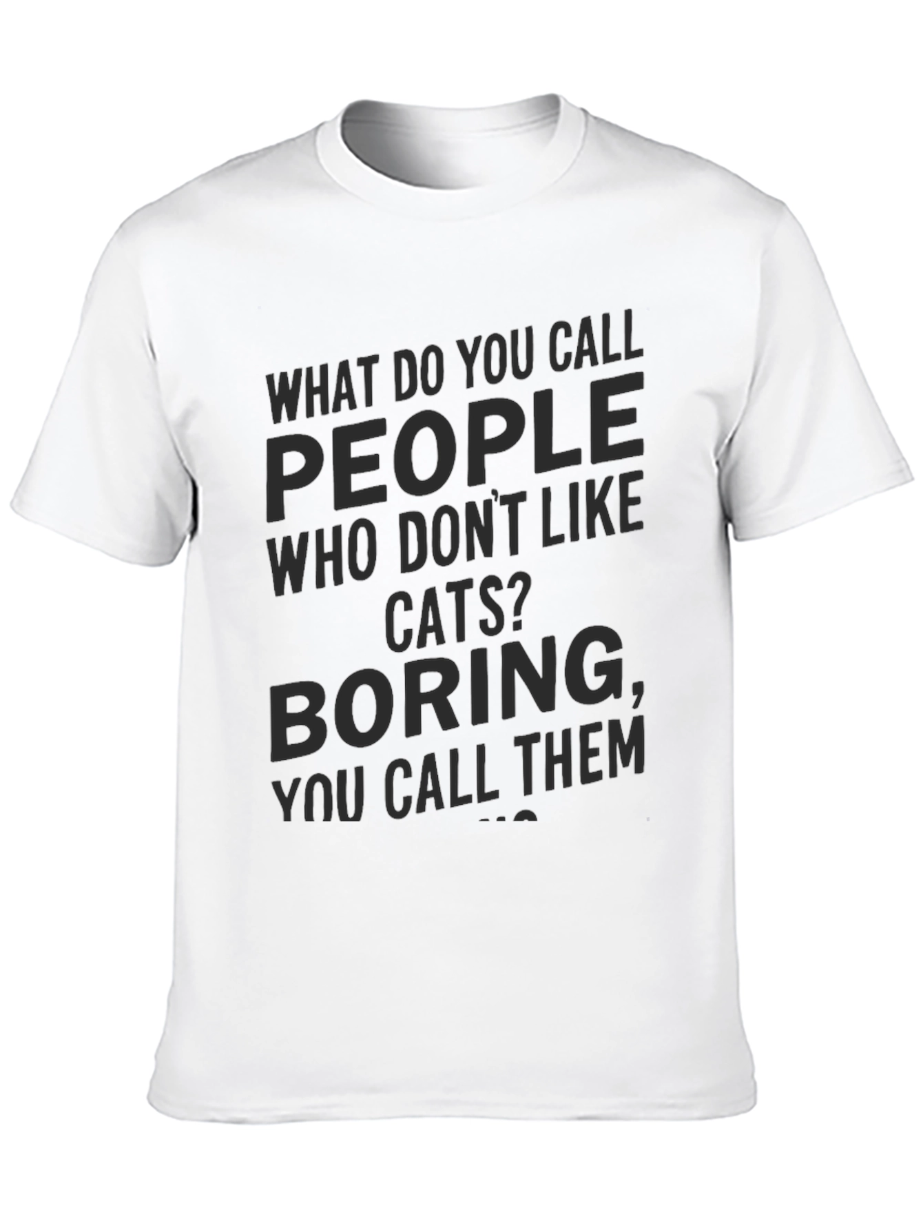 Boring Cat Haters T-Shirt