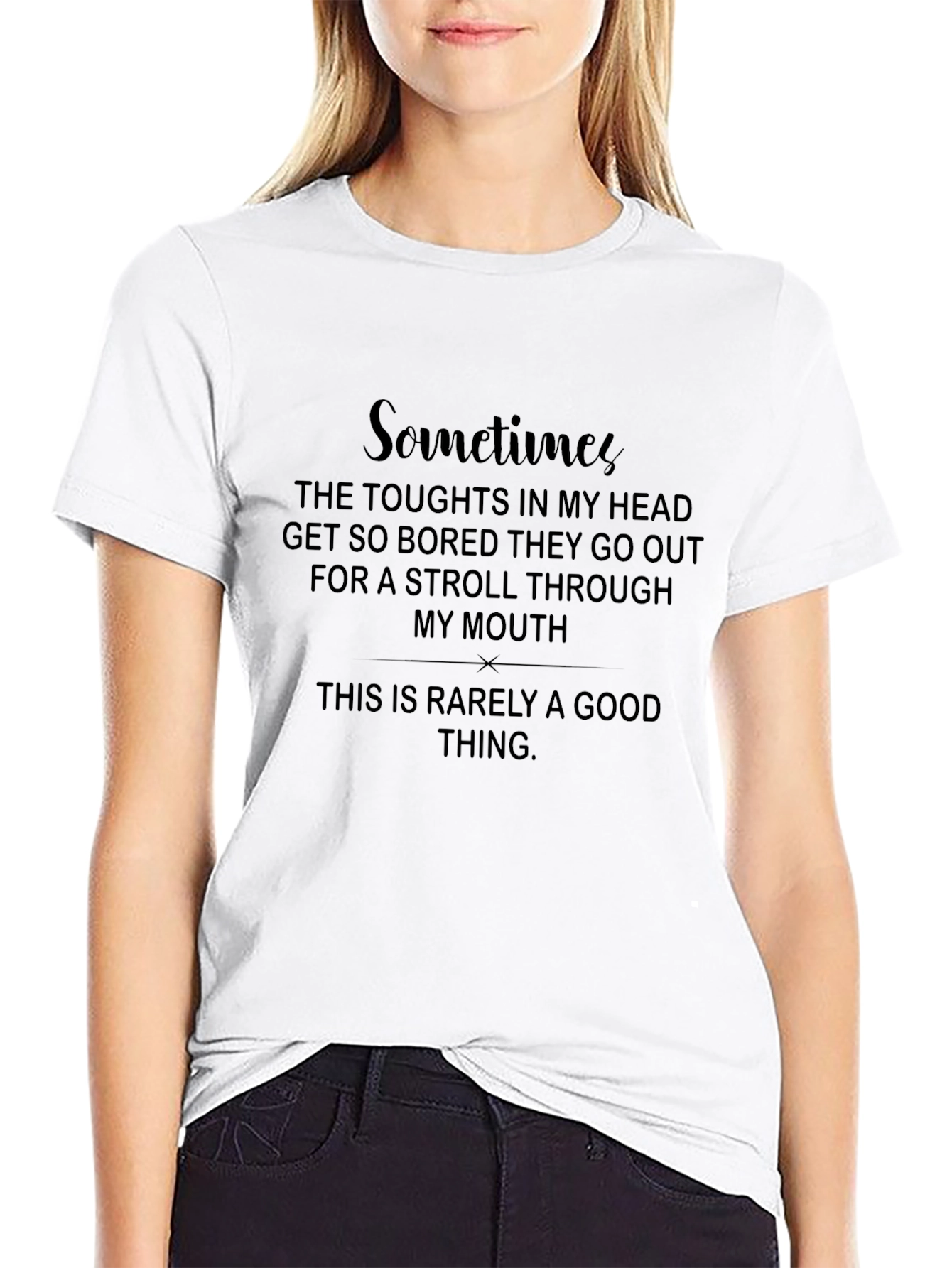 Sarcastic Humor T-Shirt: Thoughts Stroll Through My Mouth