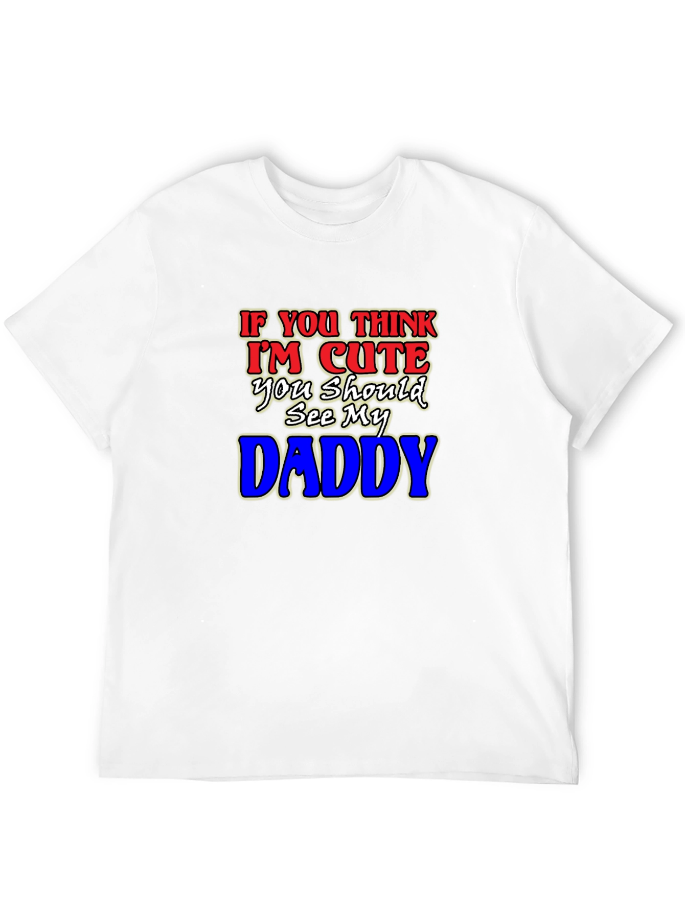 Cute Daddy T-Shirt - Humorous Graphic Tee