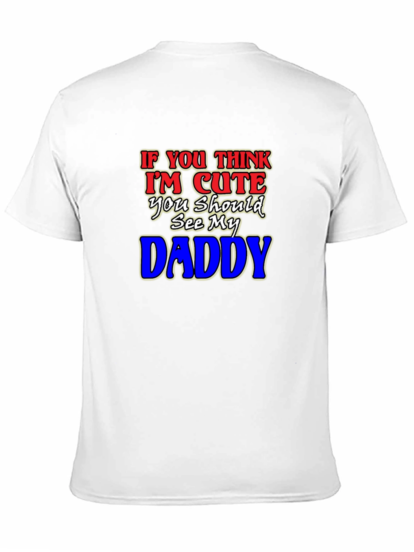 Cute Daddy T-Shirt - Humorous Graphic Tee