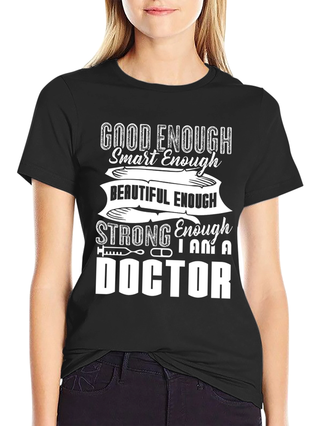 Doctor Graphic T-Shirt - Good Enough Smart Enough