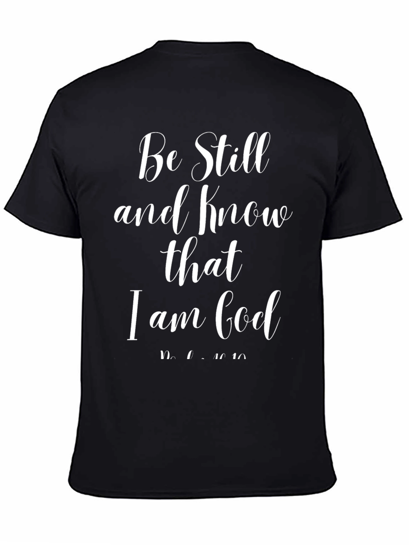 Be Still and Know T-Shirt