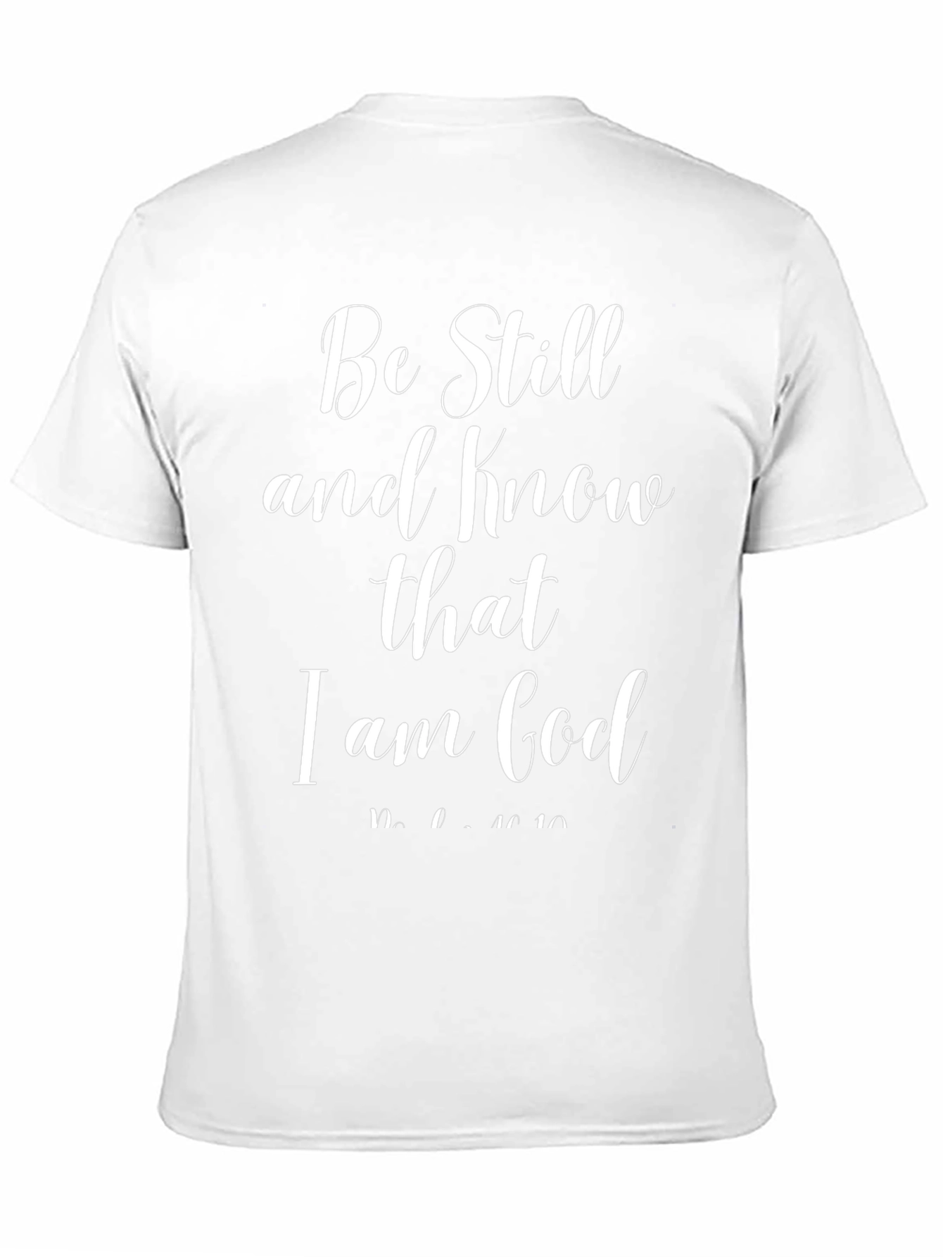 Be Still and Know T-Shirt