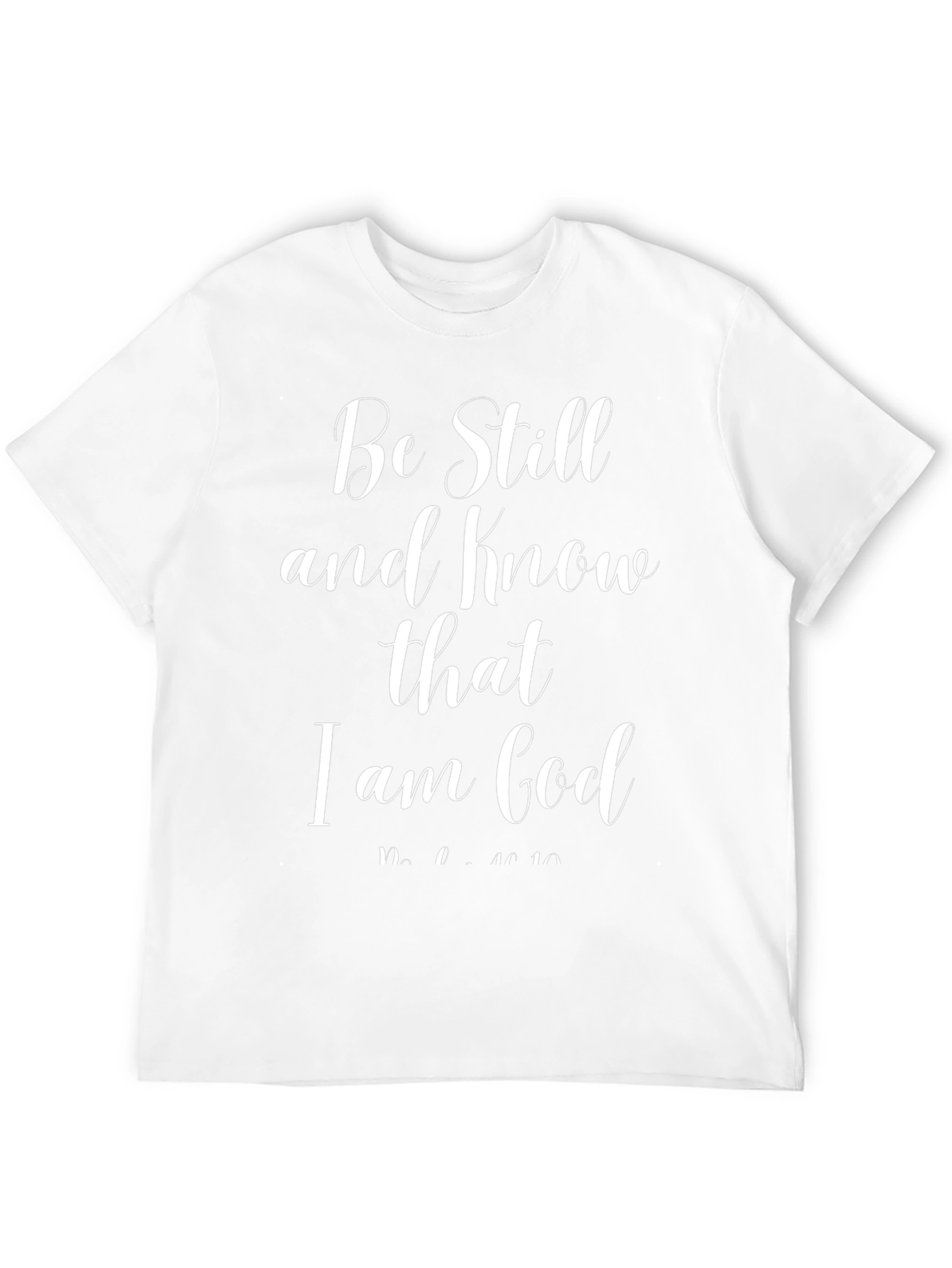 Be Still and Know T-Shirt