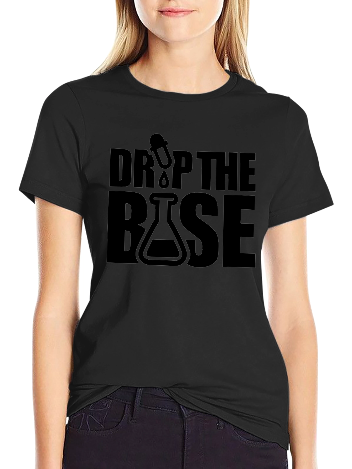 Drop the Base T-Shirt - Science Humor