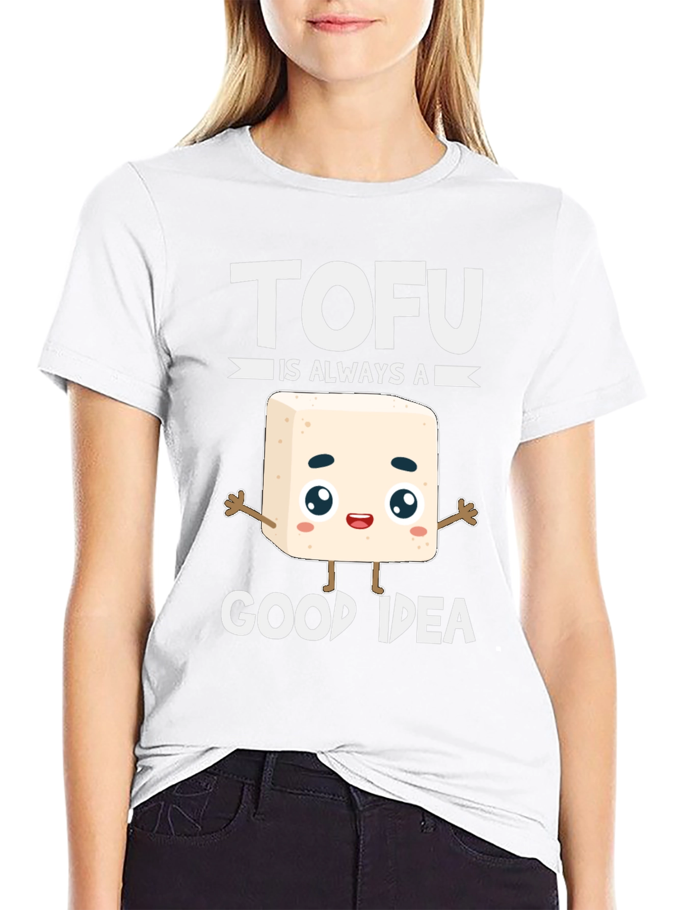 Tofu Is Always A Good Idea T-Shirt