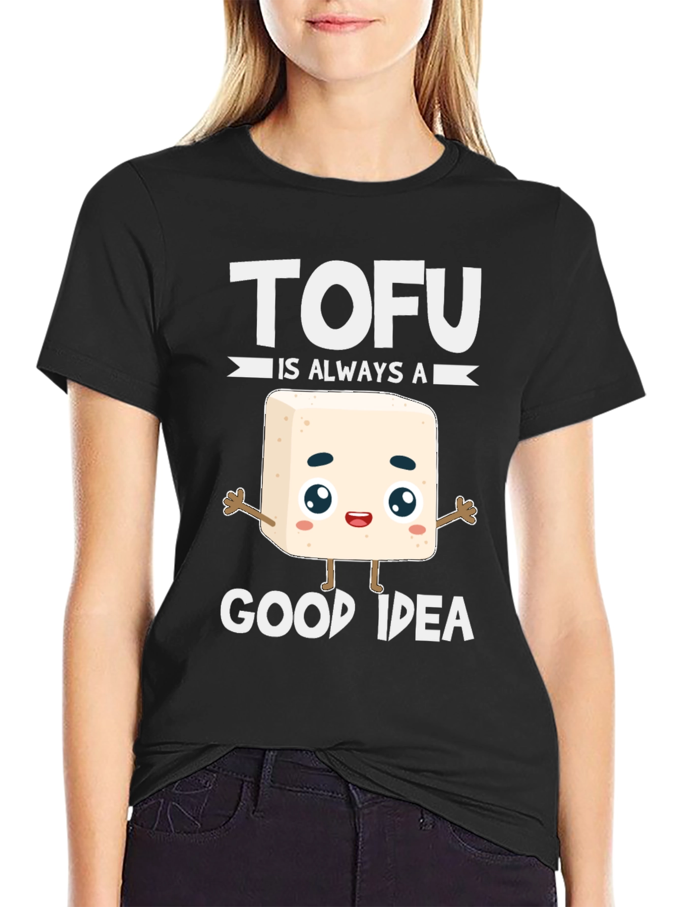 Tofu Is Always A Good Idea T-Shirt