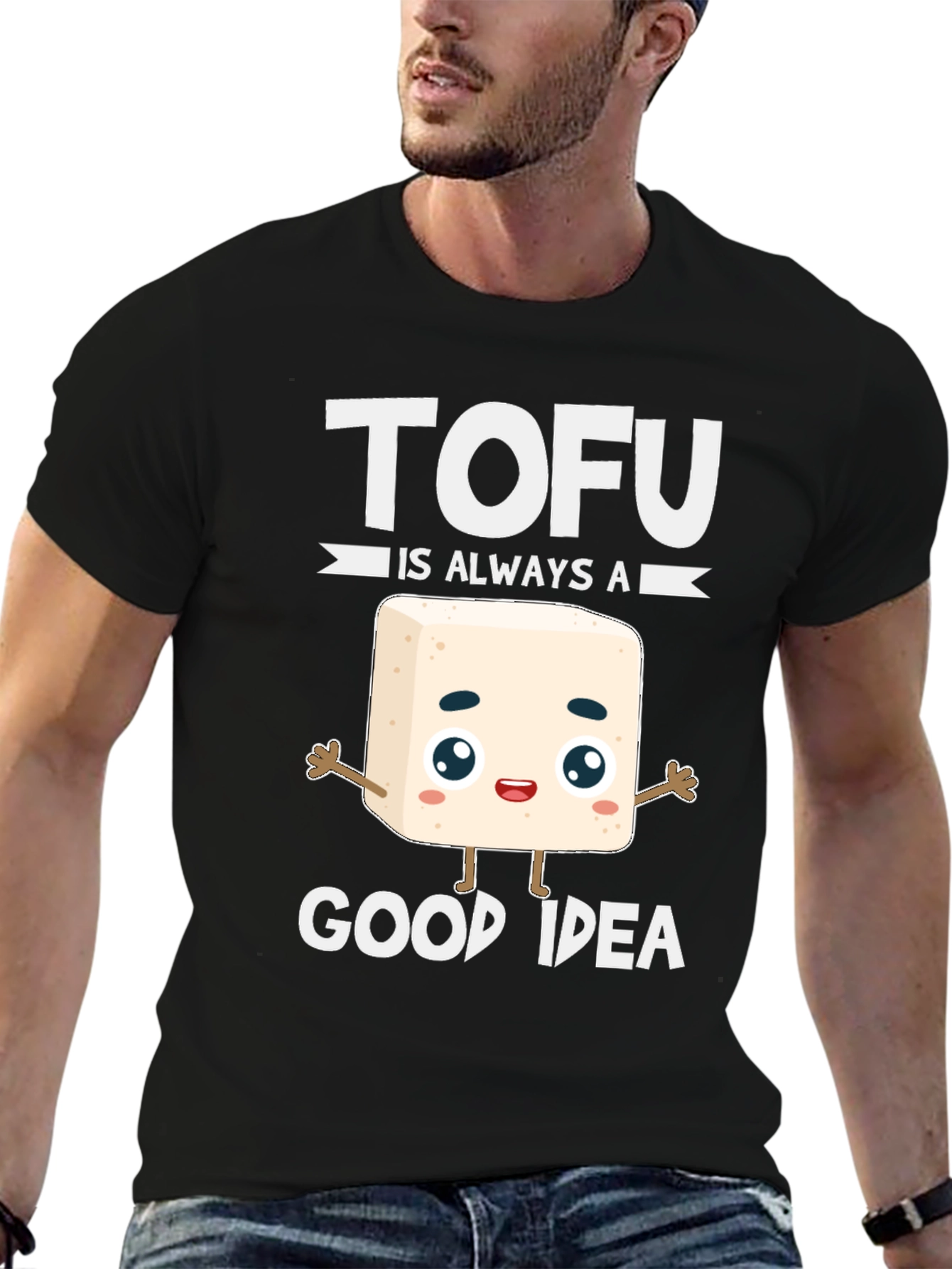 Tofu Is Always A Good Idea T-Shirt
