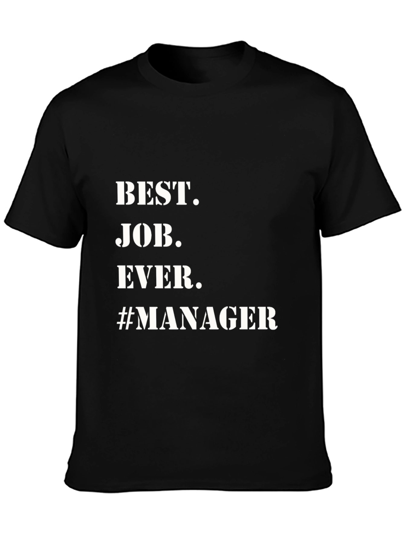 Best Job Ever Manager T-Shirt Funny Work Gift