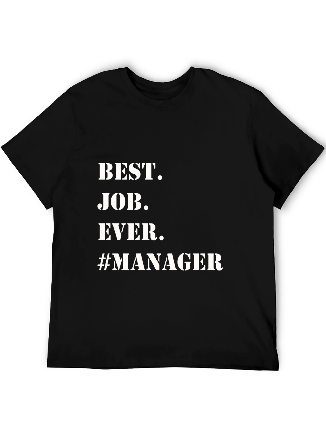 Best Job Ever Manager T-Shirt Funny Work Gift
