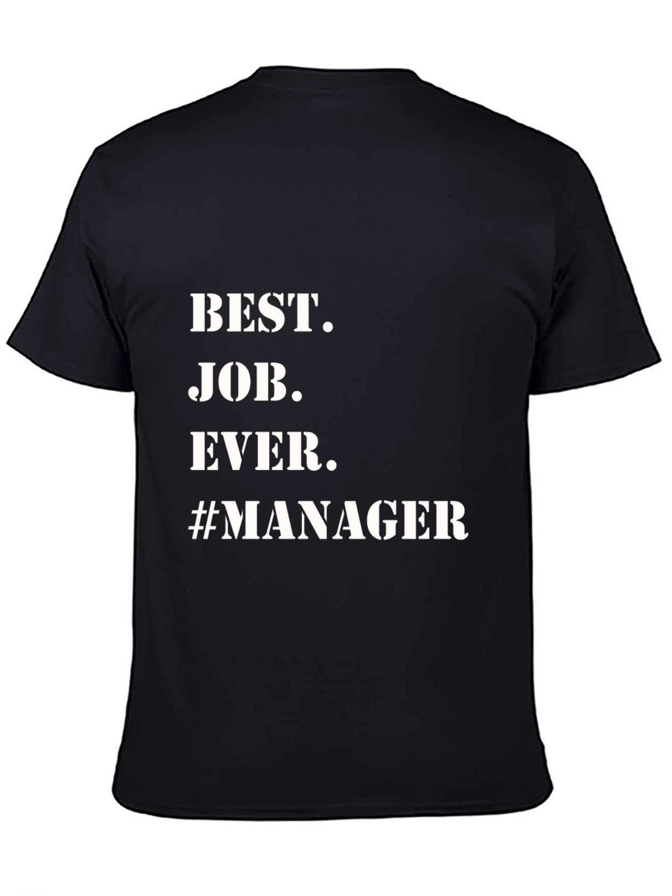 Best Job Ever Manager T-Shirt Funny Work Gift