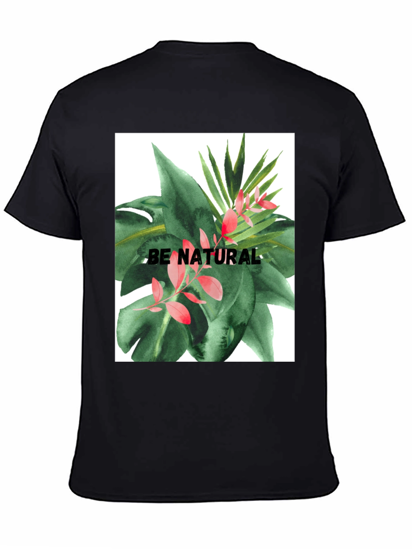 Be Natural Graphic Tee - Tropical Plant Design