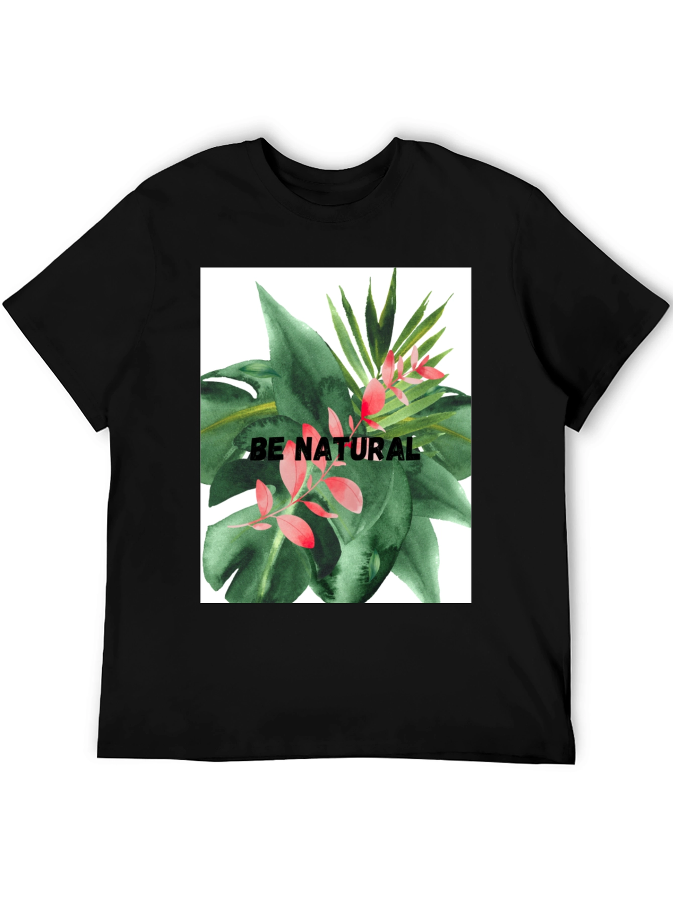 Be Natural Graphic Tee - Tropical Plant Design
