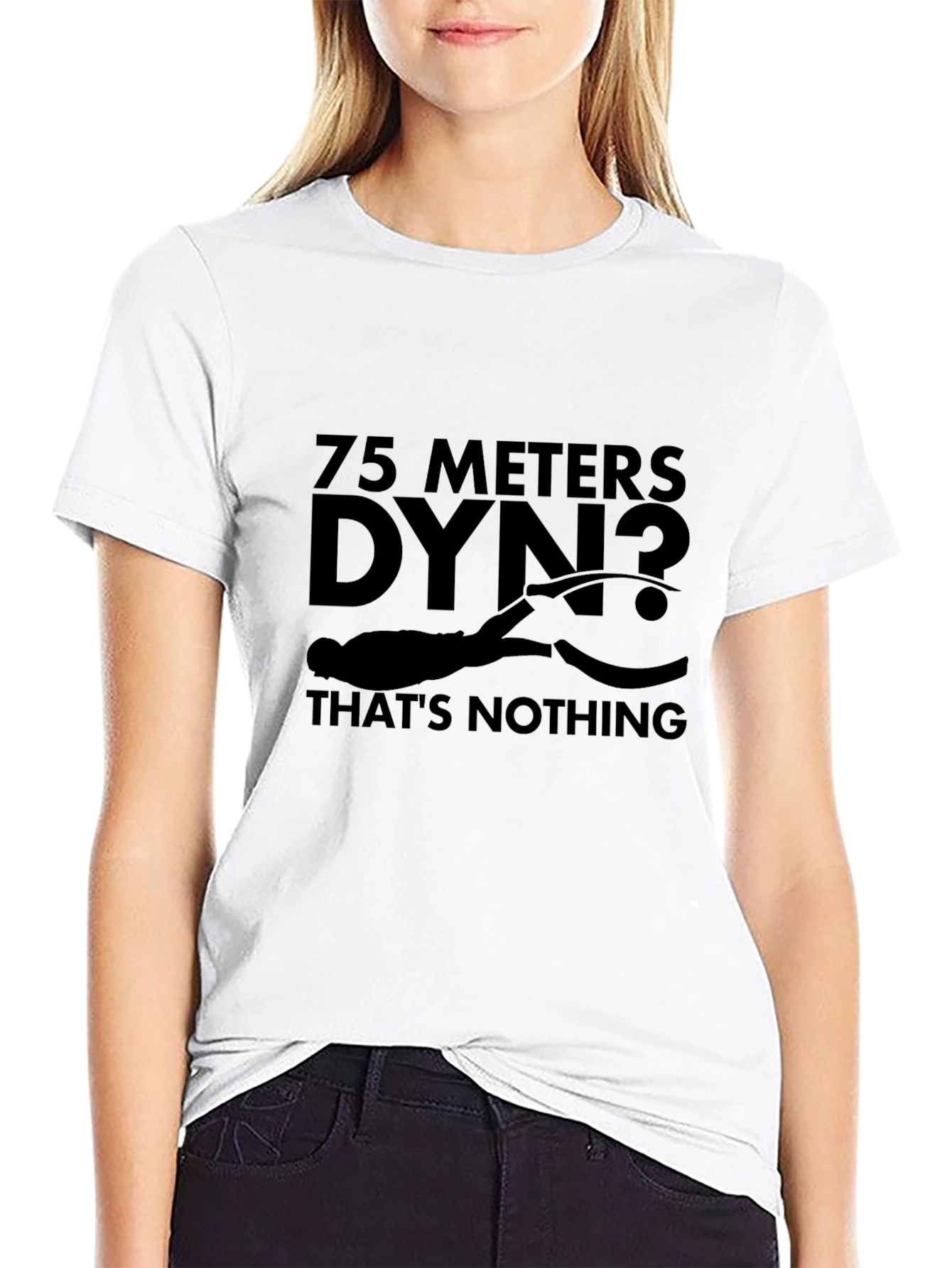 75 Meters Dyn? Thats Nothing Black T-Shirt