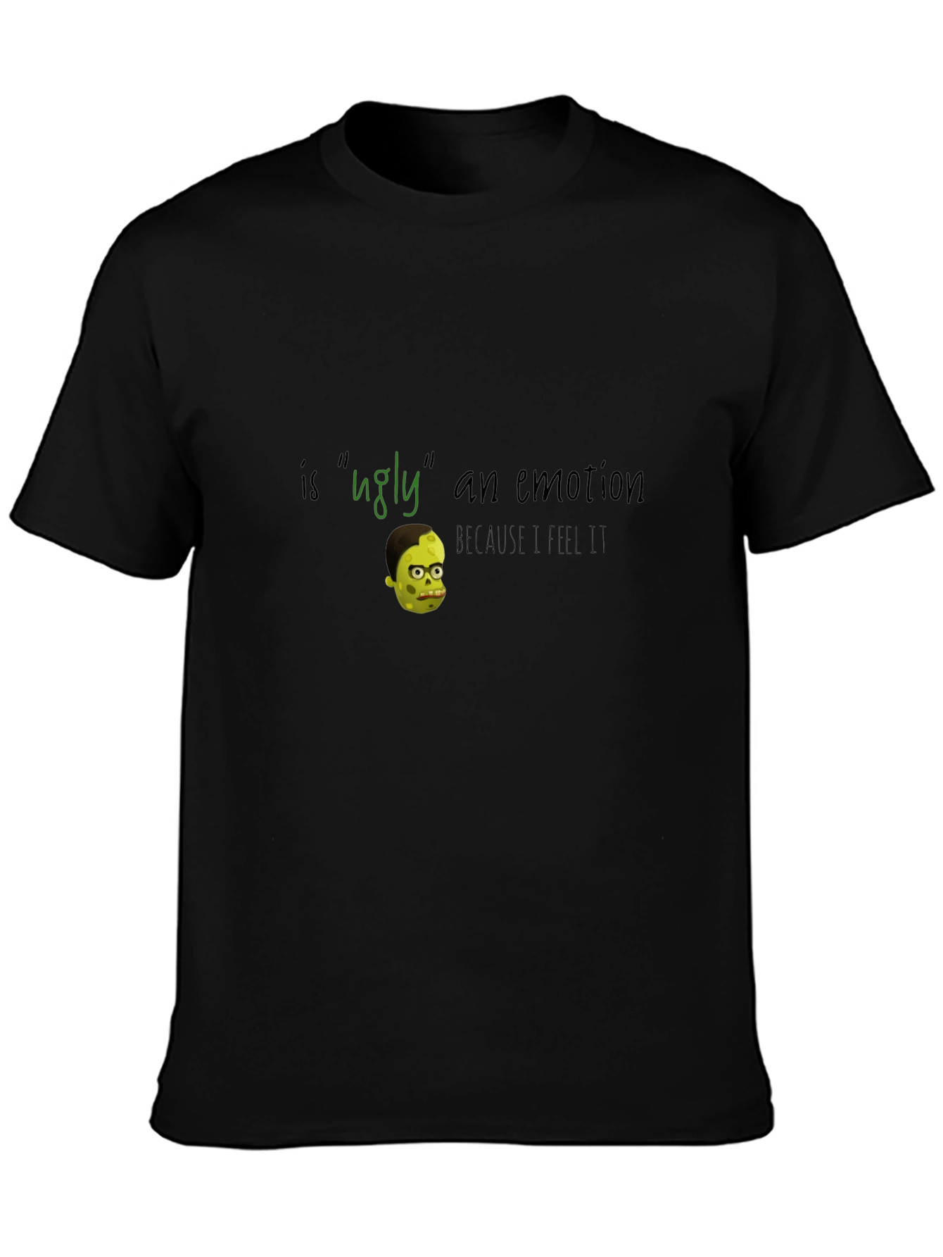 Ugly Emotion T-Shirt - Humorous Graphic Tee