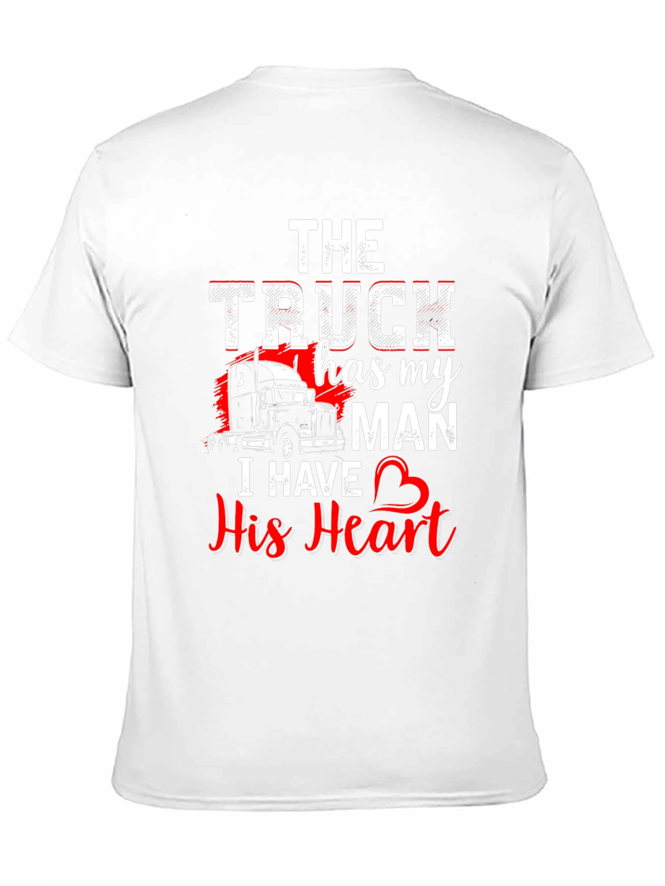Truckers Wife T-Shirt: He Has My Heart