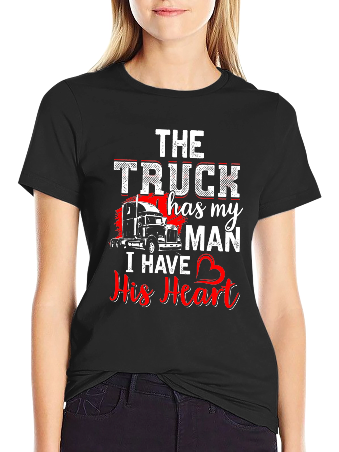 Truckers Wife T-Shirt: He Has My Heart