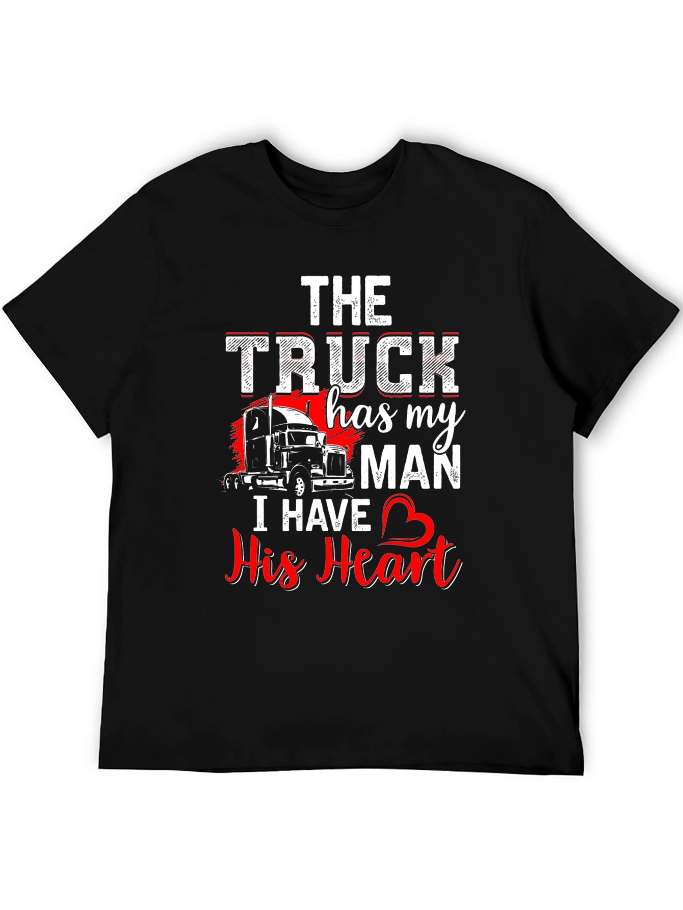 Truckers Wife T-Shirt: He Has My Heart