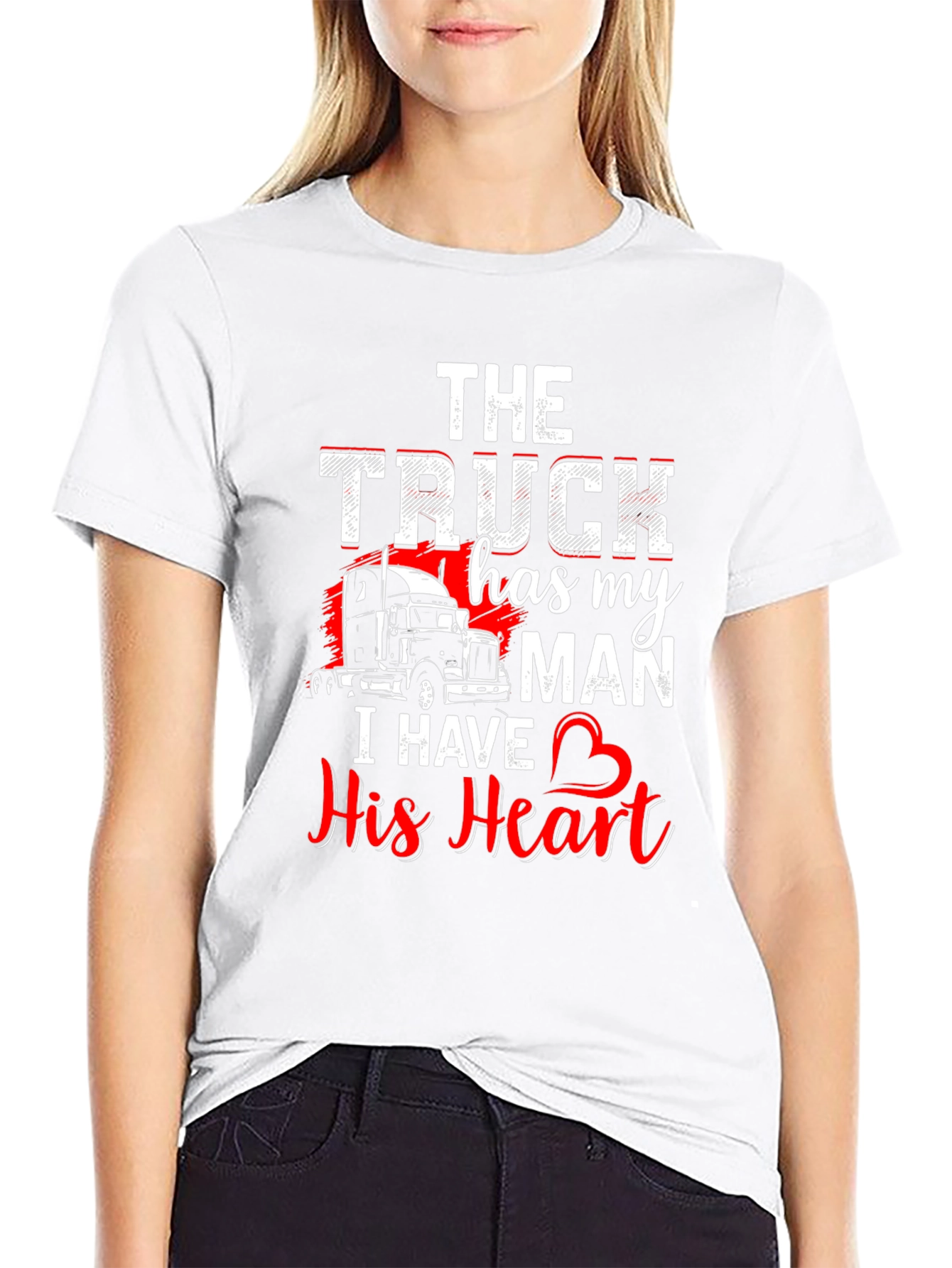 Truckers Wife T-Shirt: He Has My Heart