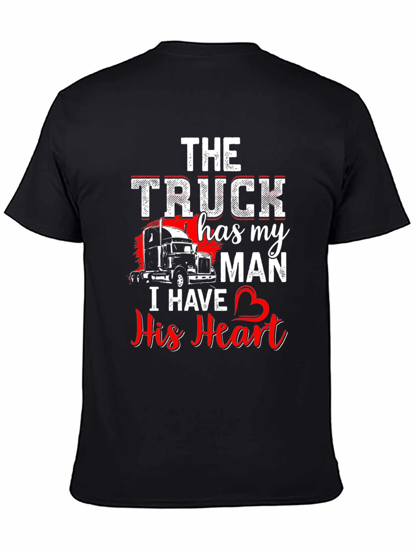 Truckers Wife T-Shirt: He Has My Heart