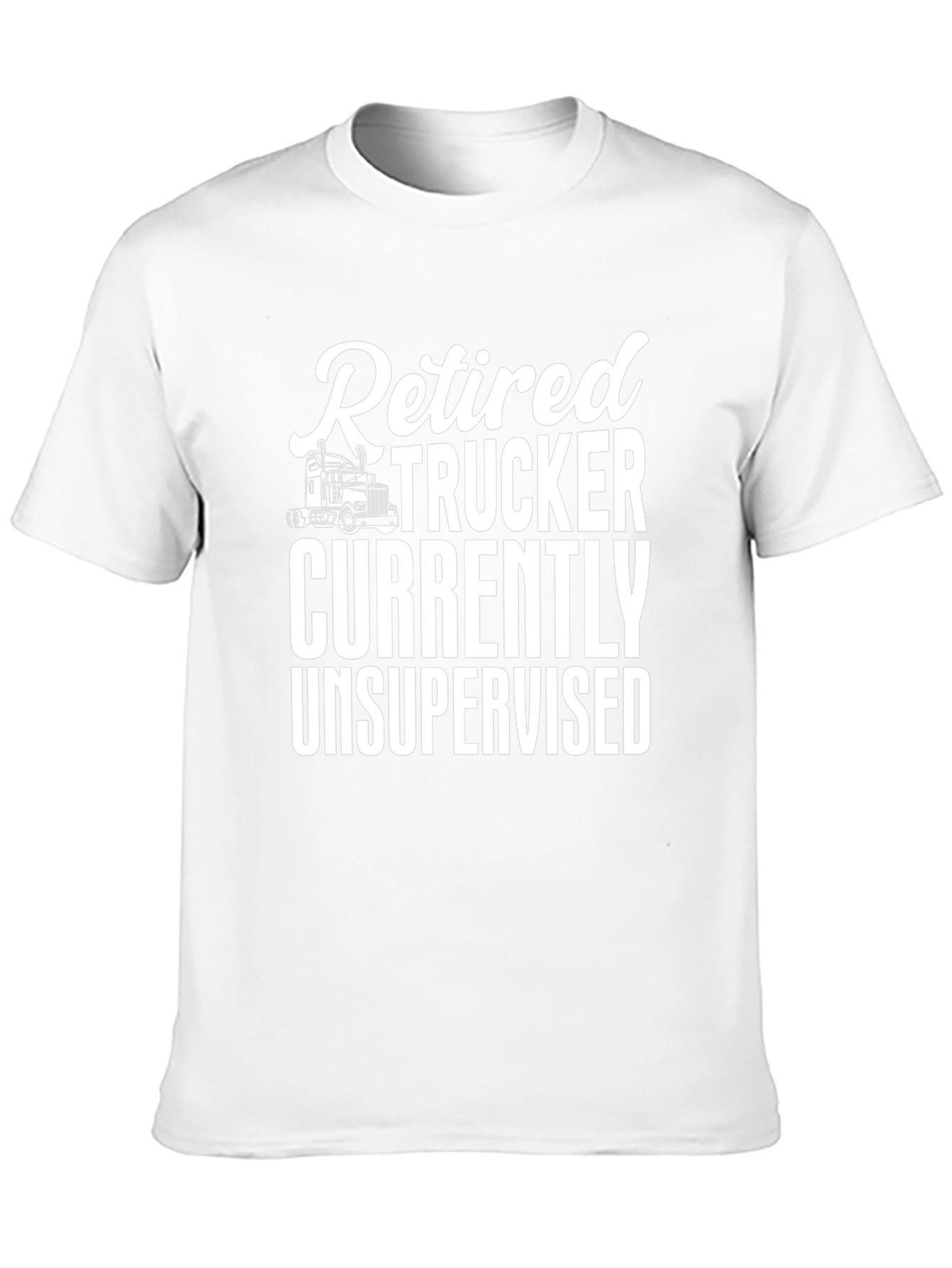 Retired Trucker Unsupervised T-Shirt