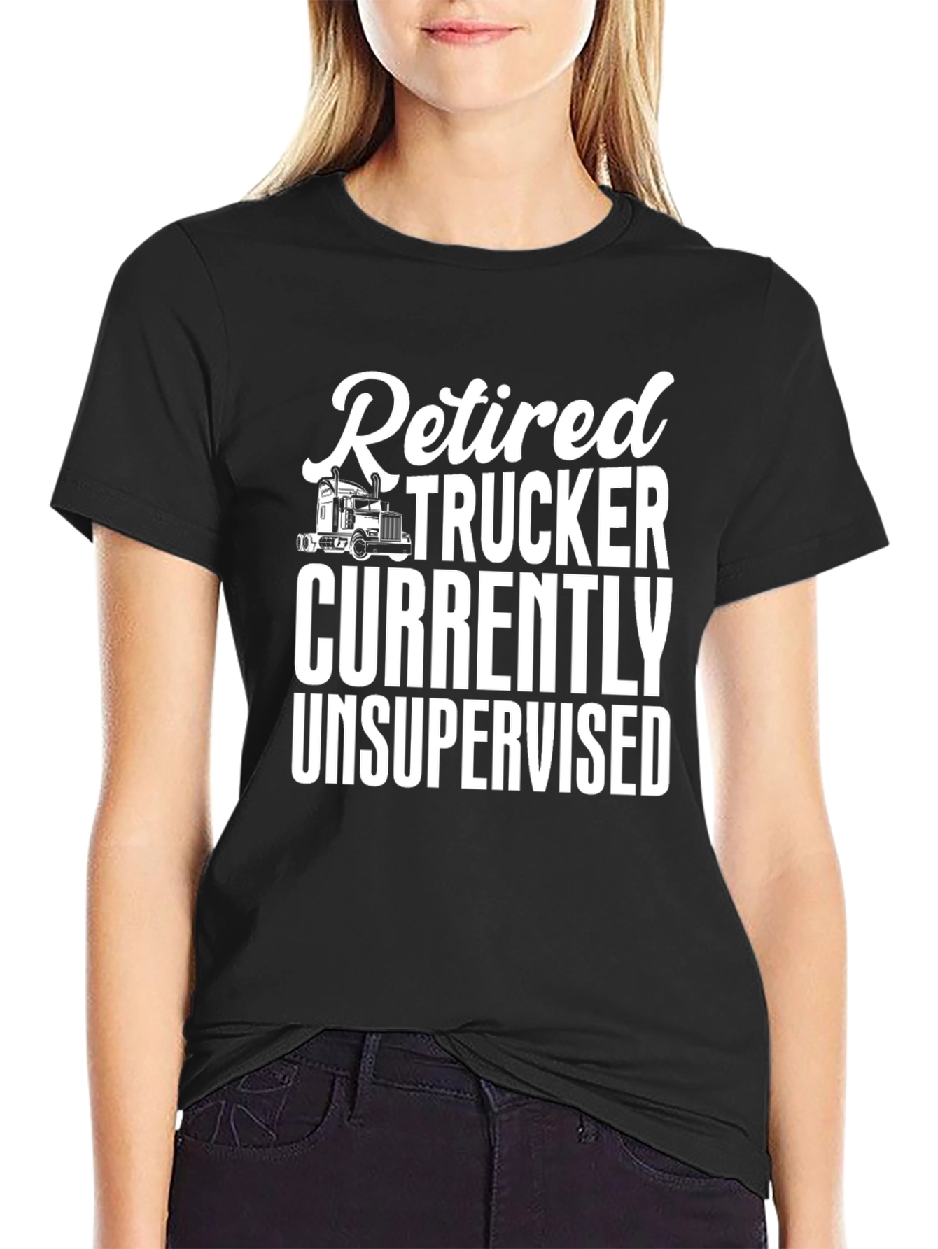 Retired Trucker Unsupervised T-Shirt