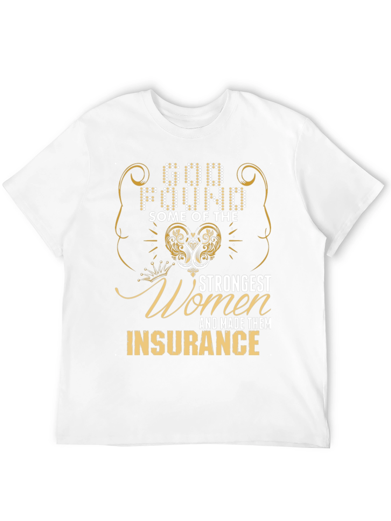 Strong Women Insurance T-Shirt