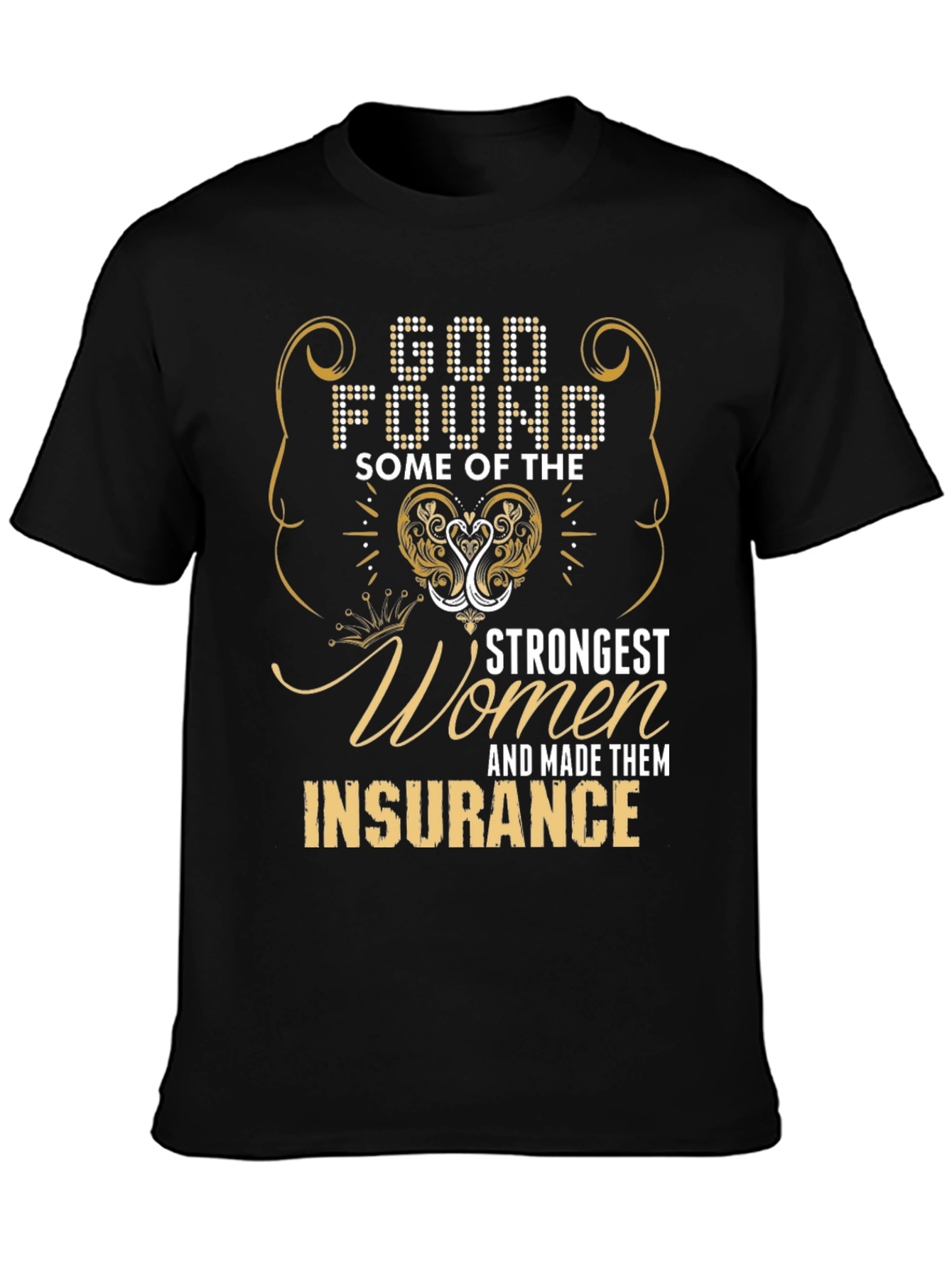 Strong Women Insurance T-Shirt