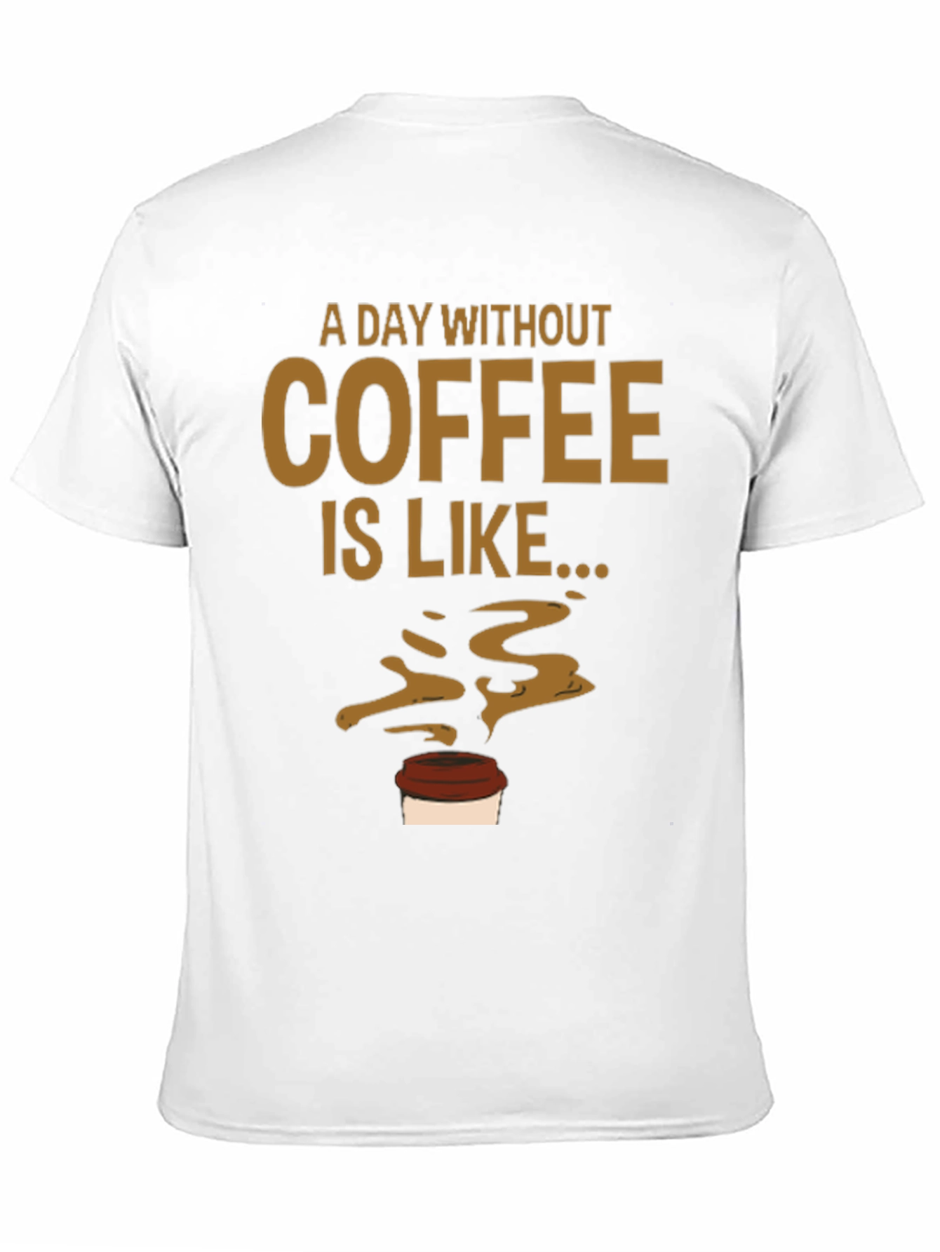 A Day Without Coffee Mens Graphic Tee
