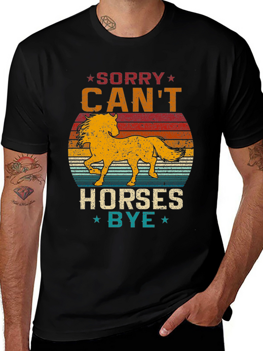 Sorry Cant Horses Bye T-Shirt Equestrian Tee