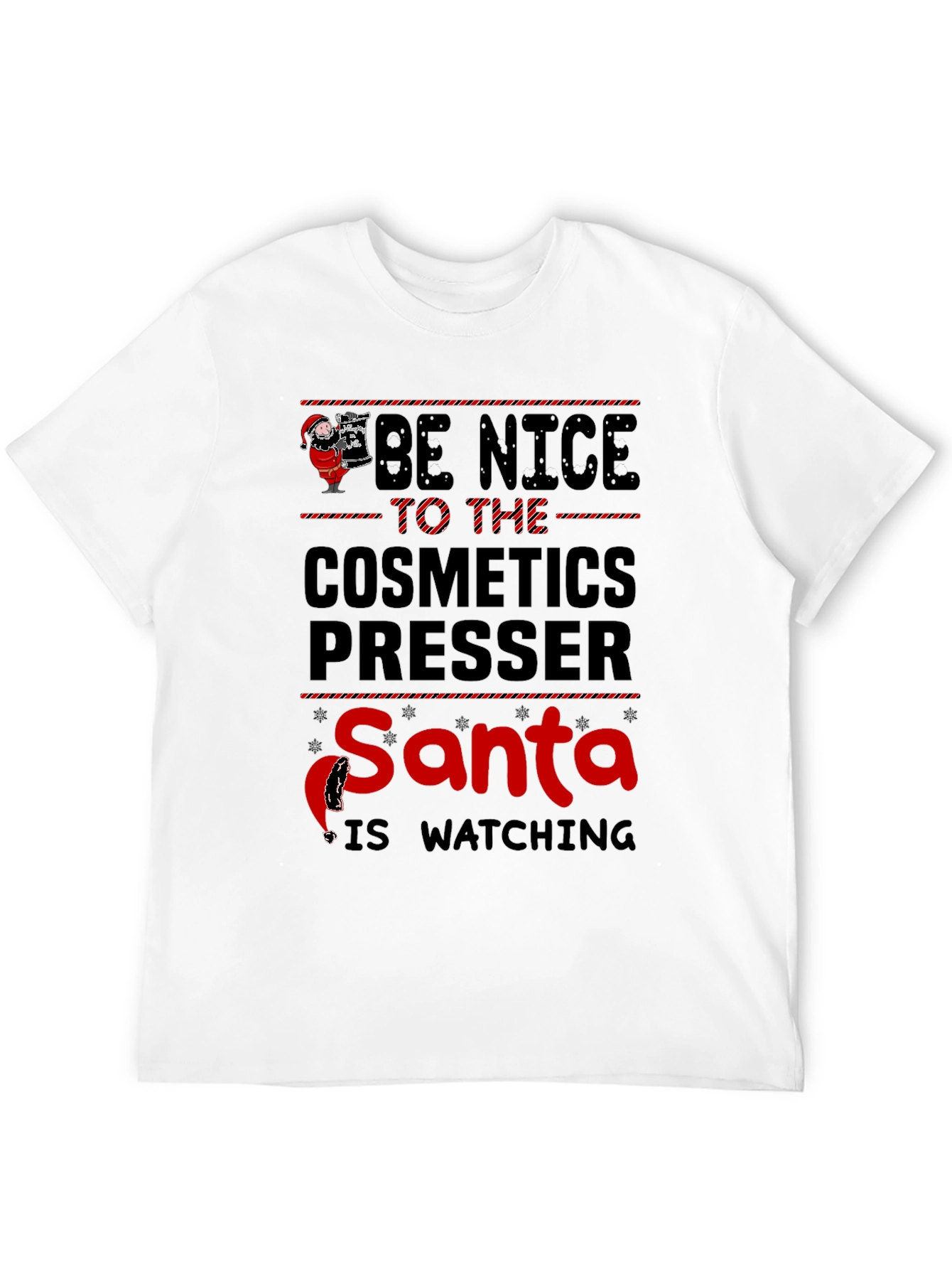 Be Nice to Cosmetics Presser T-Shirt - Santa Watching