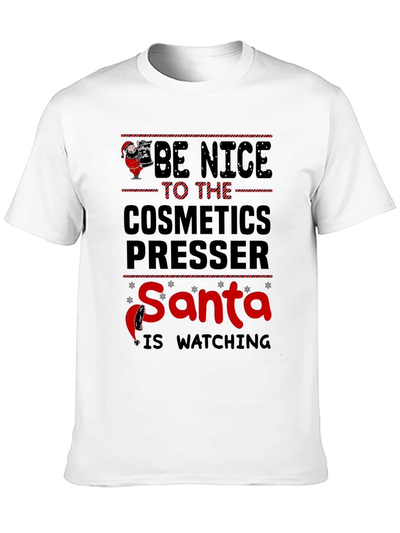 Be Nice to Cosmetics Presser T-Shirt - Santa Watching