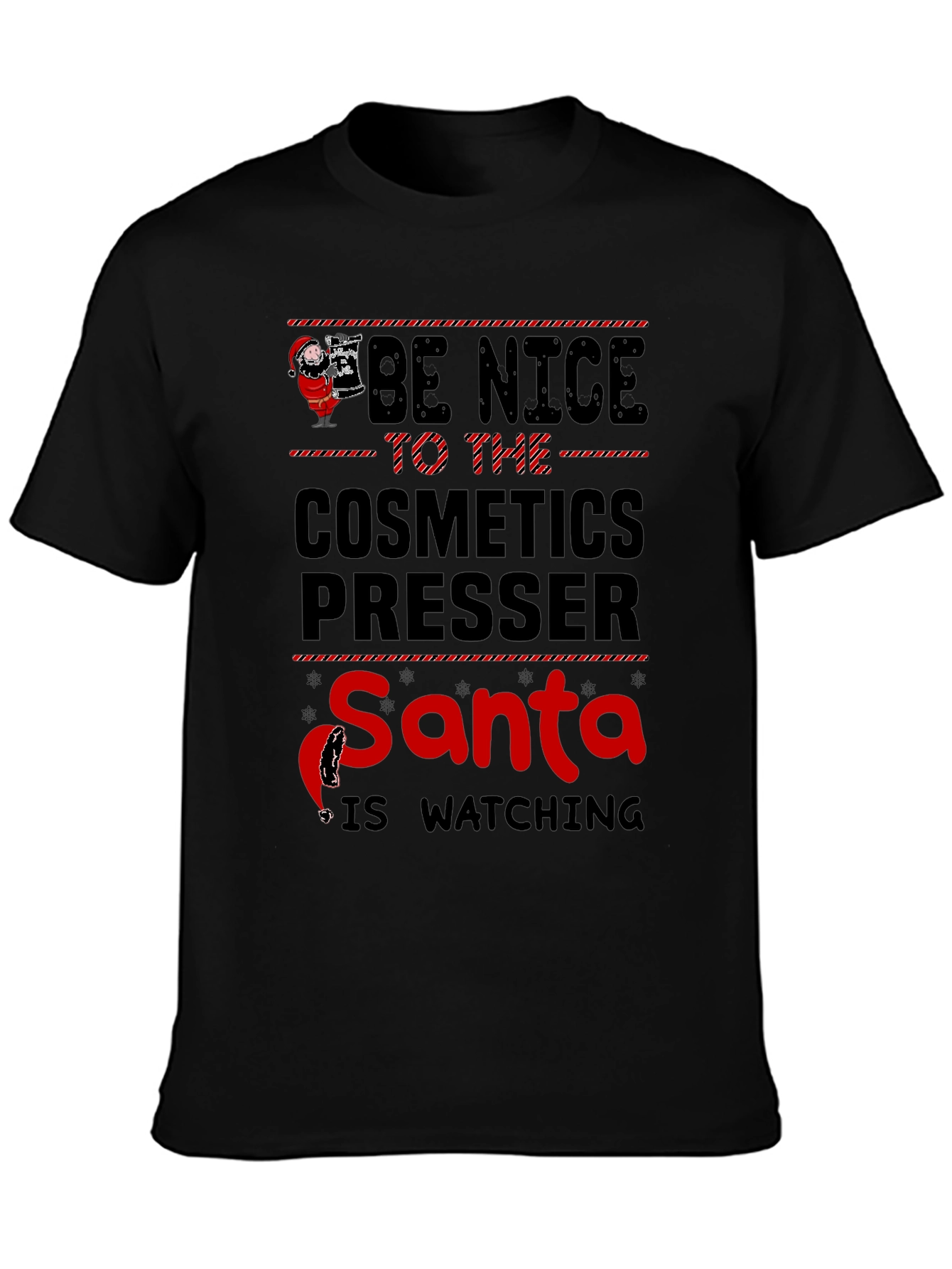 Be Nice to Cosmetics Presser T-Shirt - Santa Watching