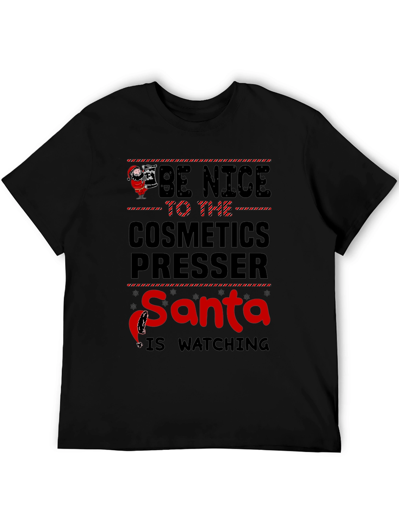 Be Nice to Cosmetics Presser T-Shirt - Santa Watching