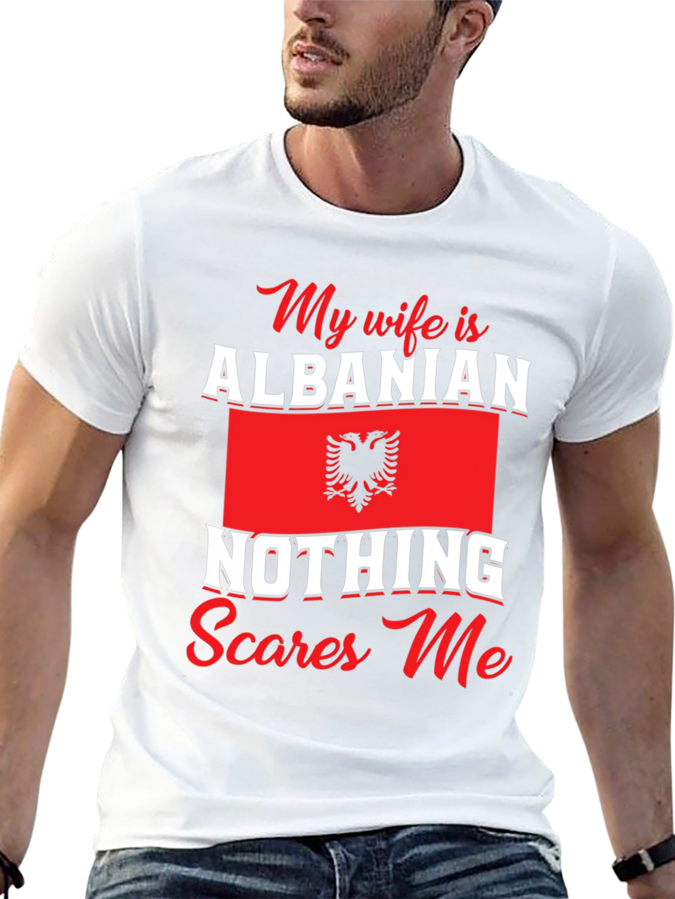 Albanian Wife T-Shirt: Nothing Scares Me