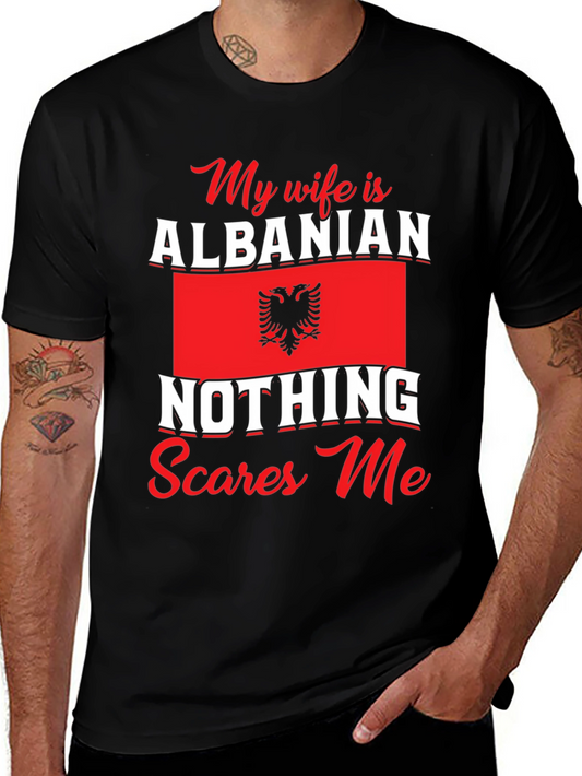 Albanian Wife T-Shirt: Nothing Scares Me