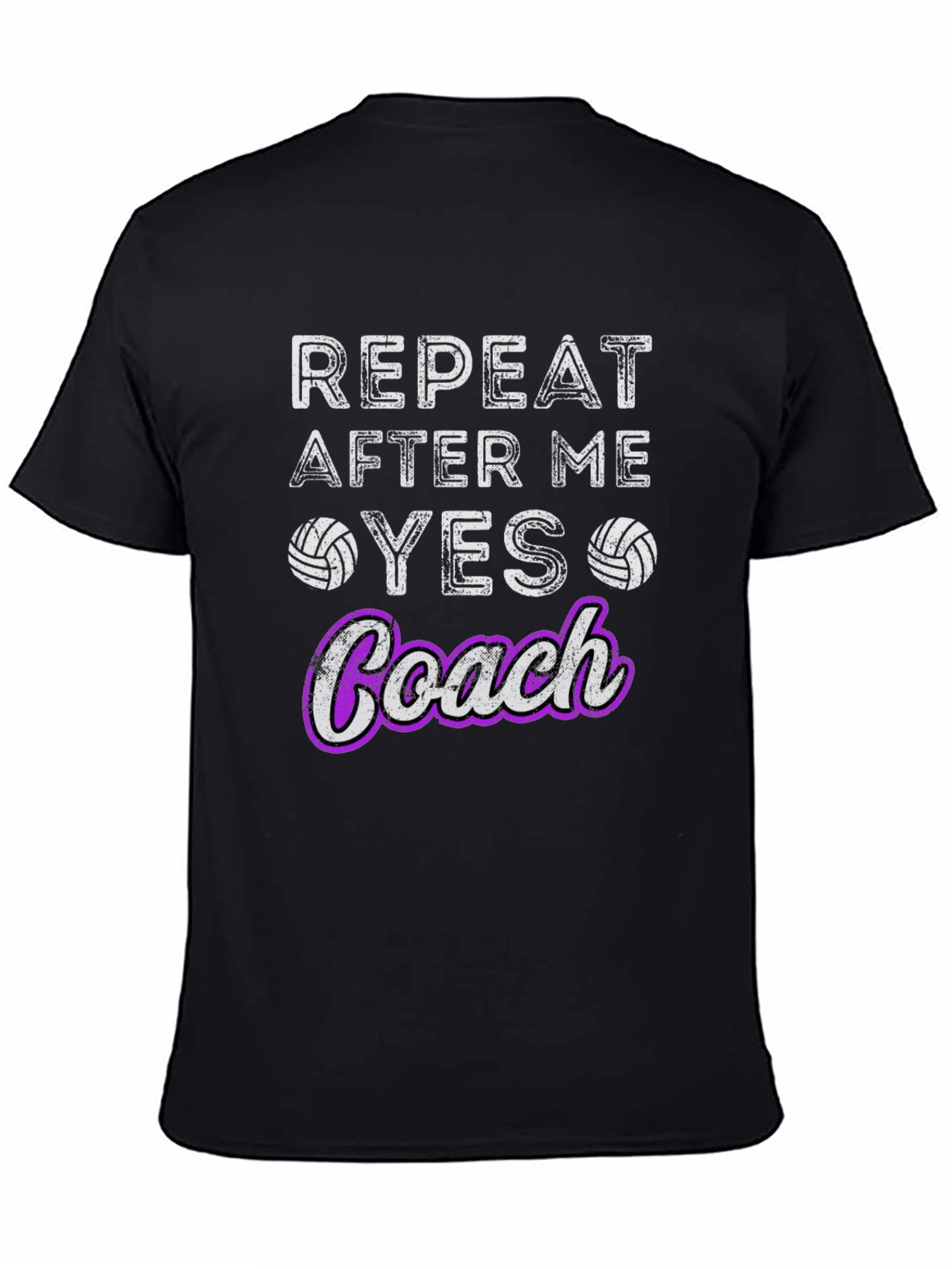 Volleyball Coach T-Shirt - Repeat After Me Yes