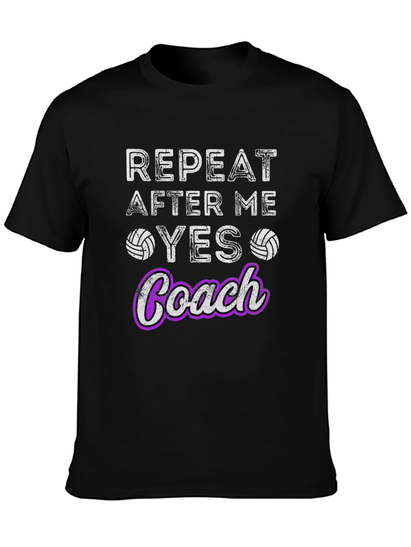 Volleyball Coach T-Shirt - Repeat After Me Yes