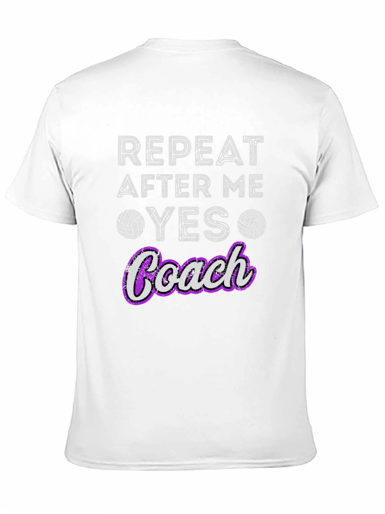 Volleyball Coach T-Shirt - Repeat After Me Yes
