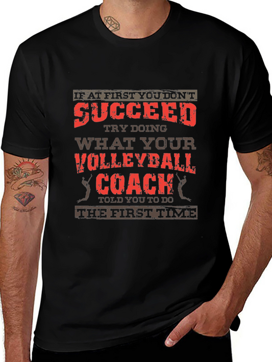 Volleyball Coach T-Shirt - If at First You Dont Succeed