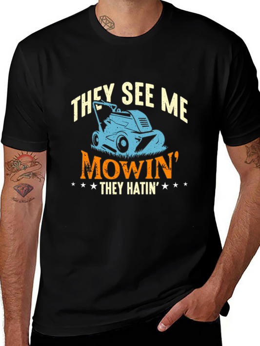 They See Me Mowin T-Shirt - Lawn Mowing Humor