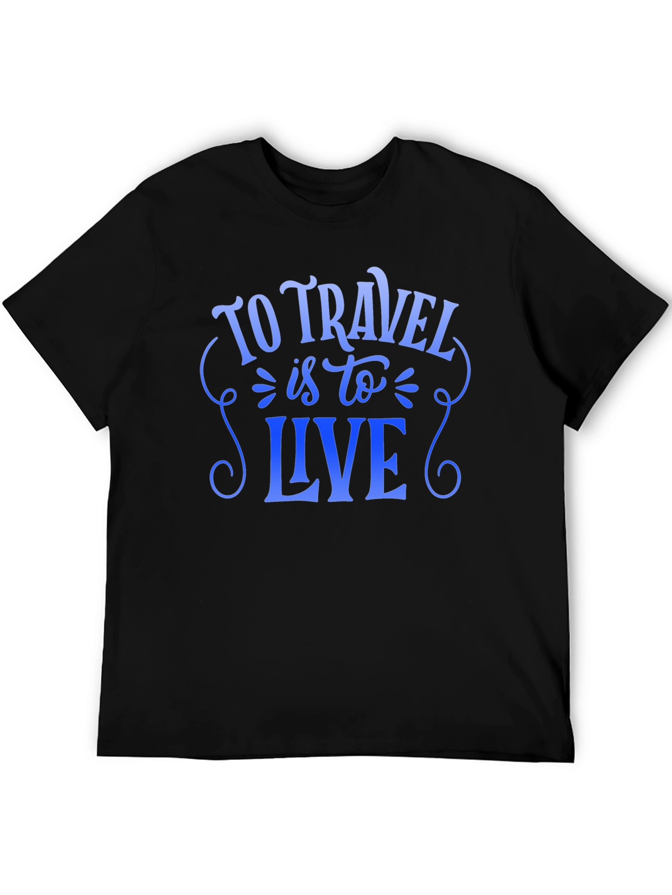 To Travel is to Live Black T-Shirt