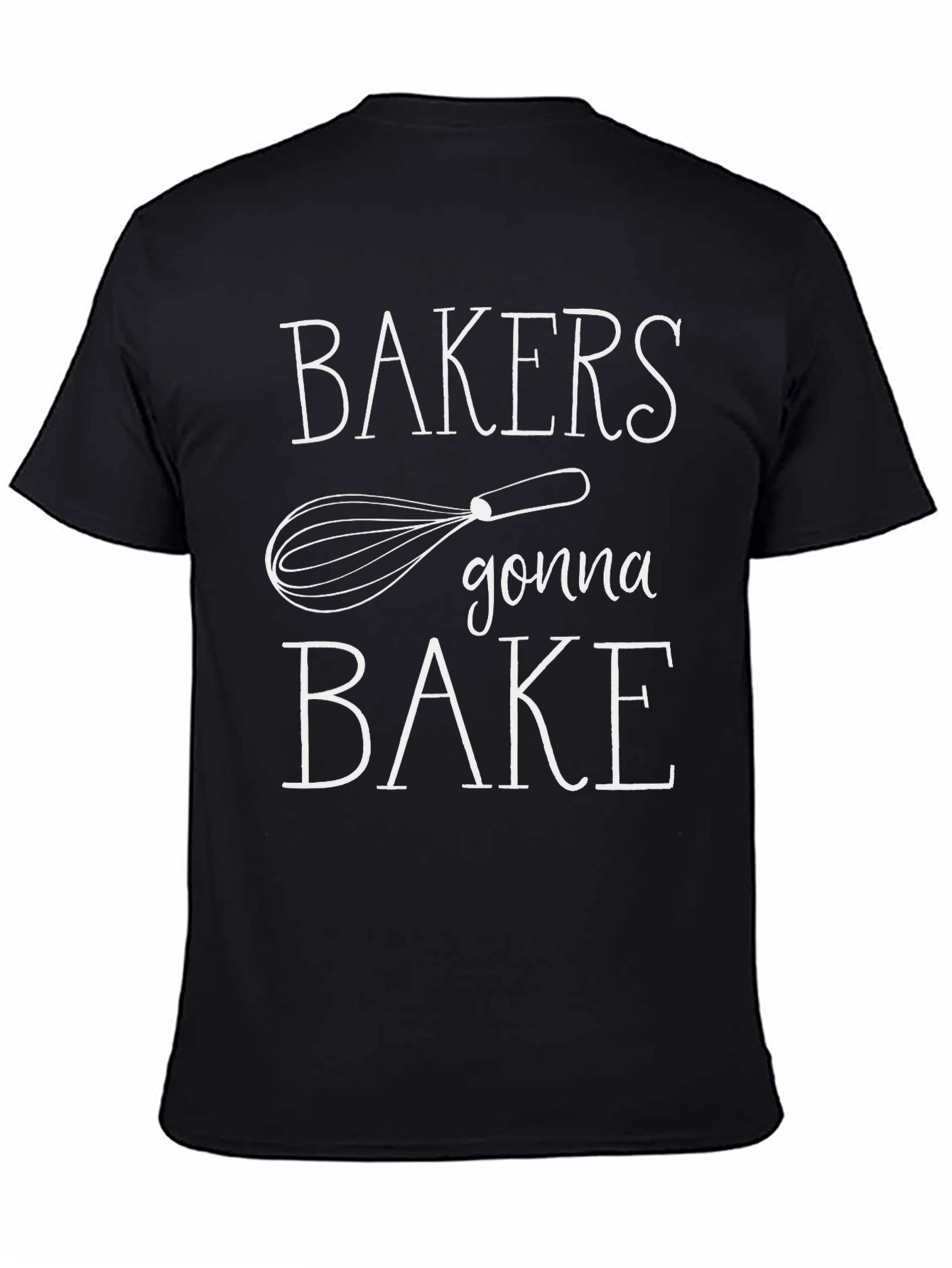 Bakers Gonna Bake T-Shirt