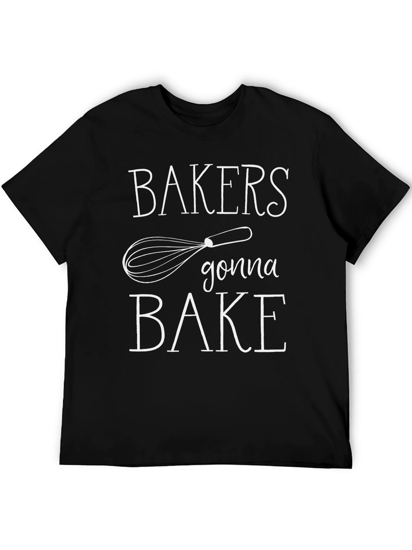Bakers Gonna Bake T-Shirt