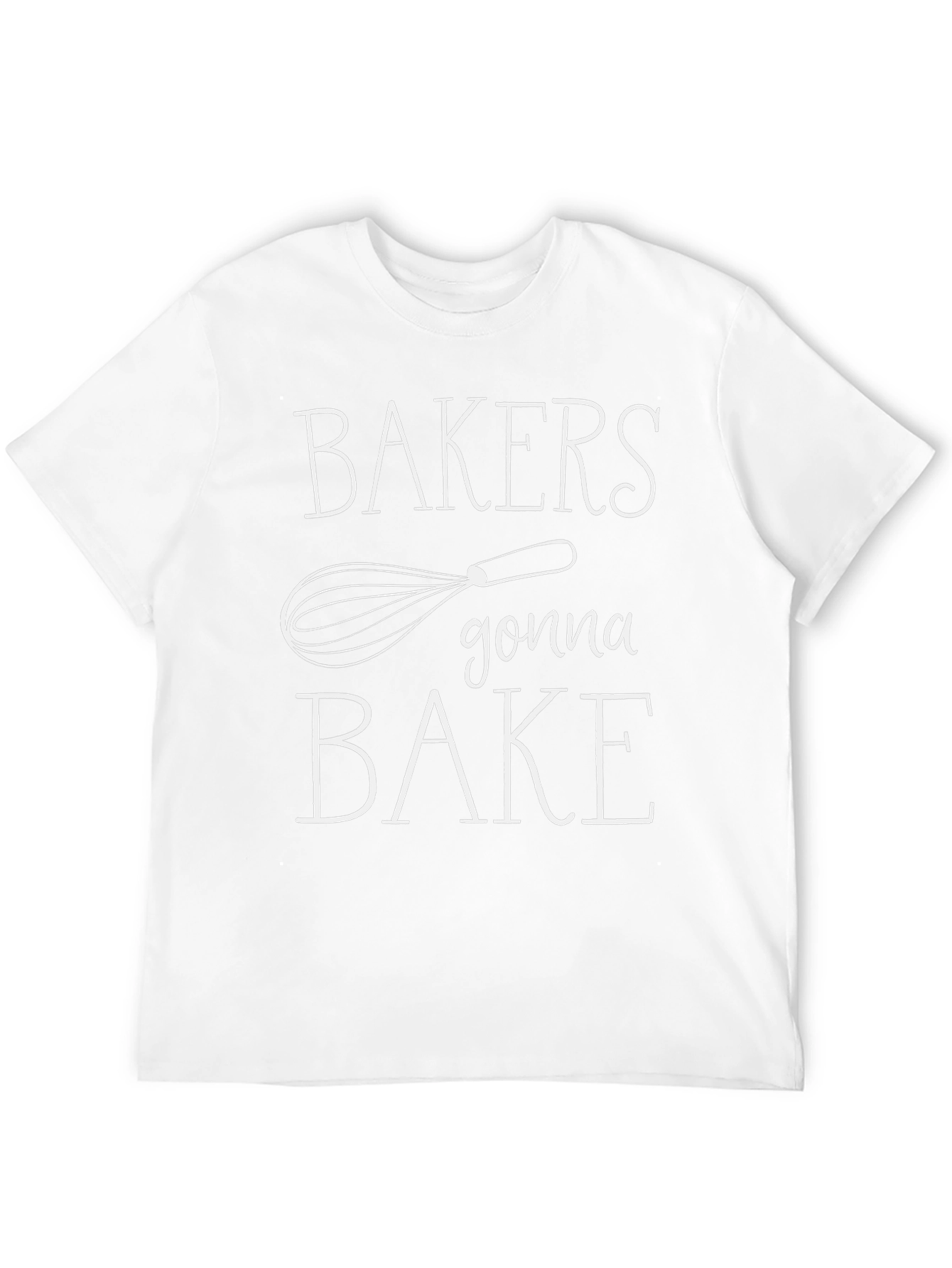 Bakers Gonna Bake T-Shirt