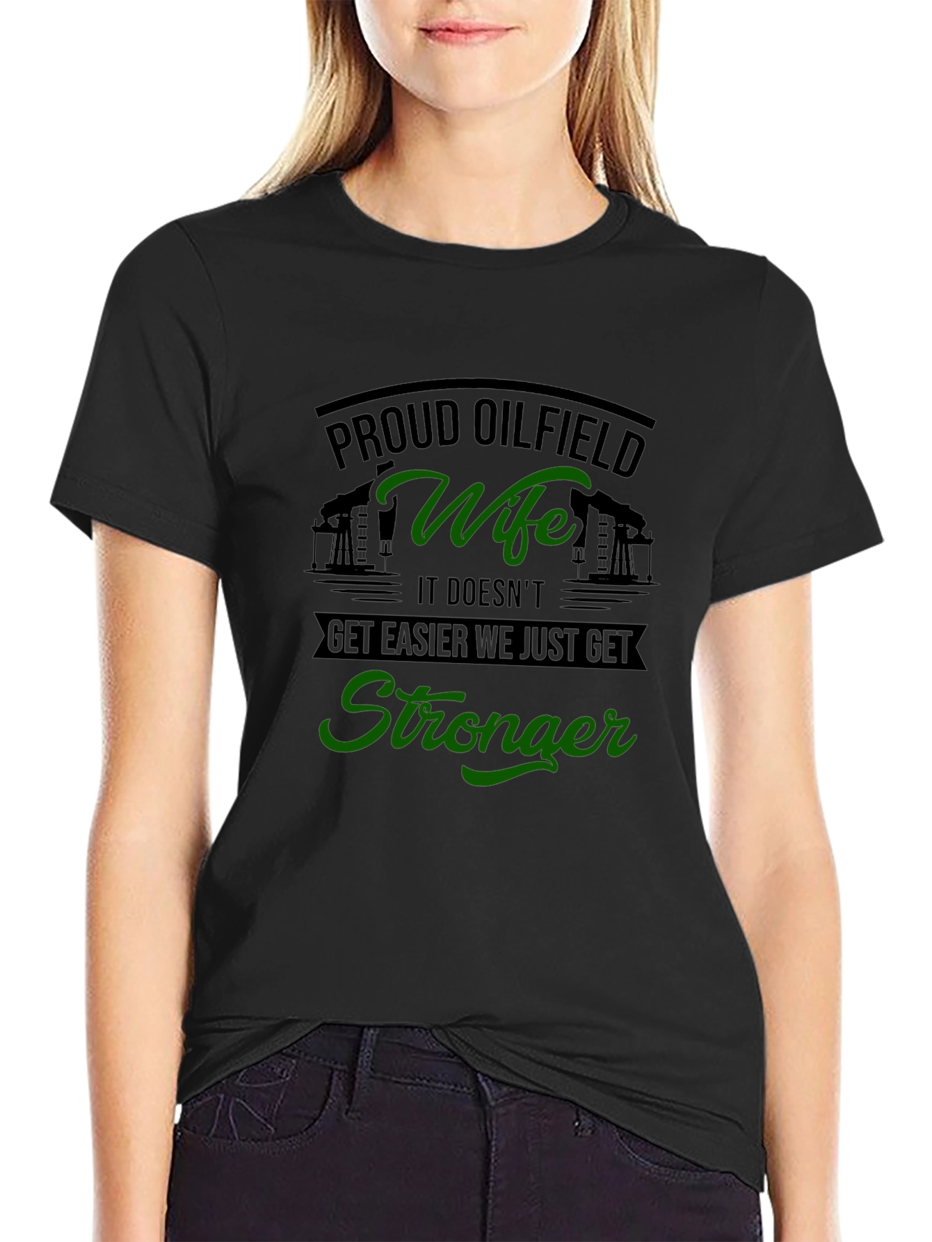Proud Oilfield Wife T-Shirt - Get Stronger Tee