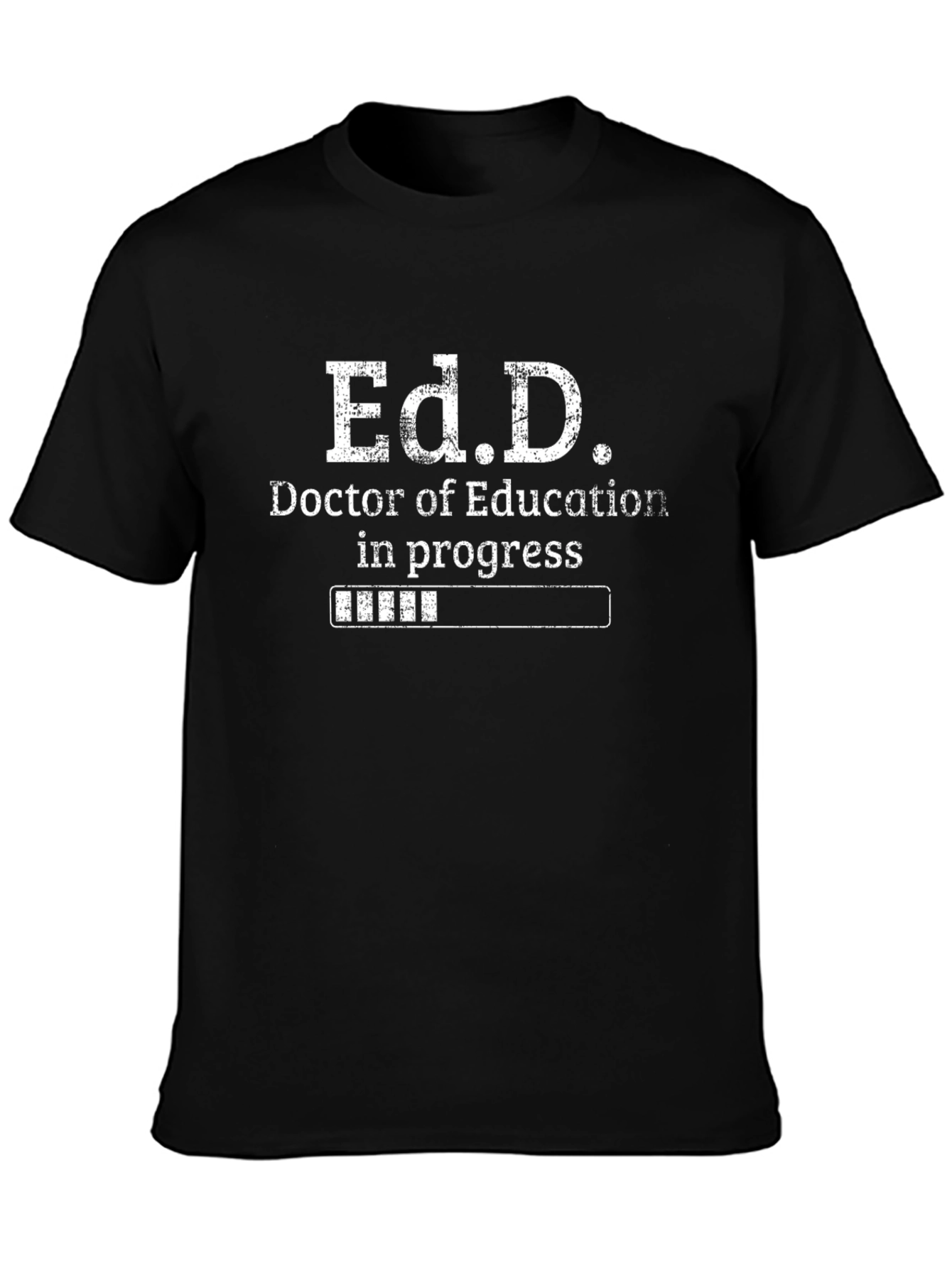 Ed.D. Doctor of Education in Progress T-Shirt