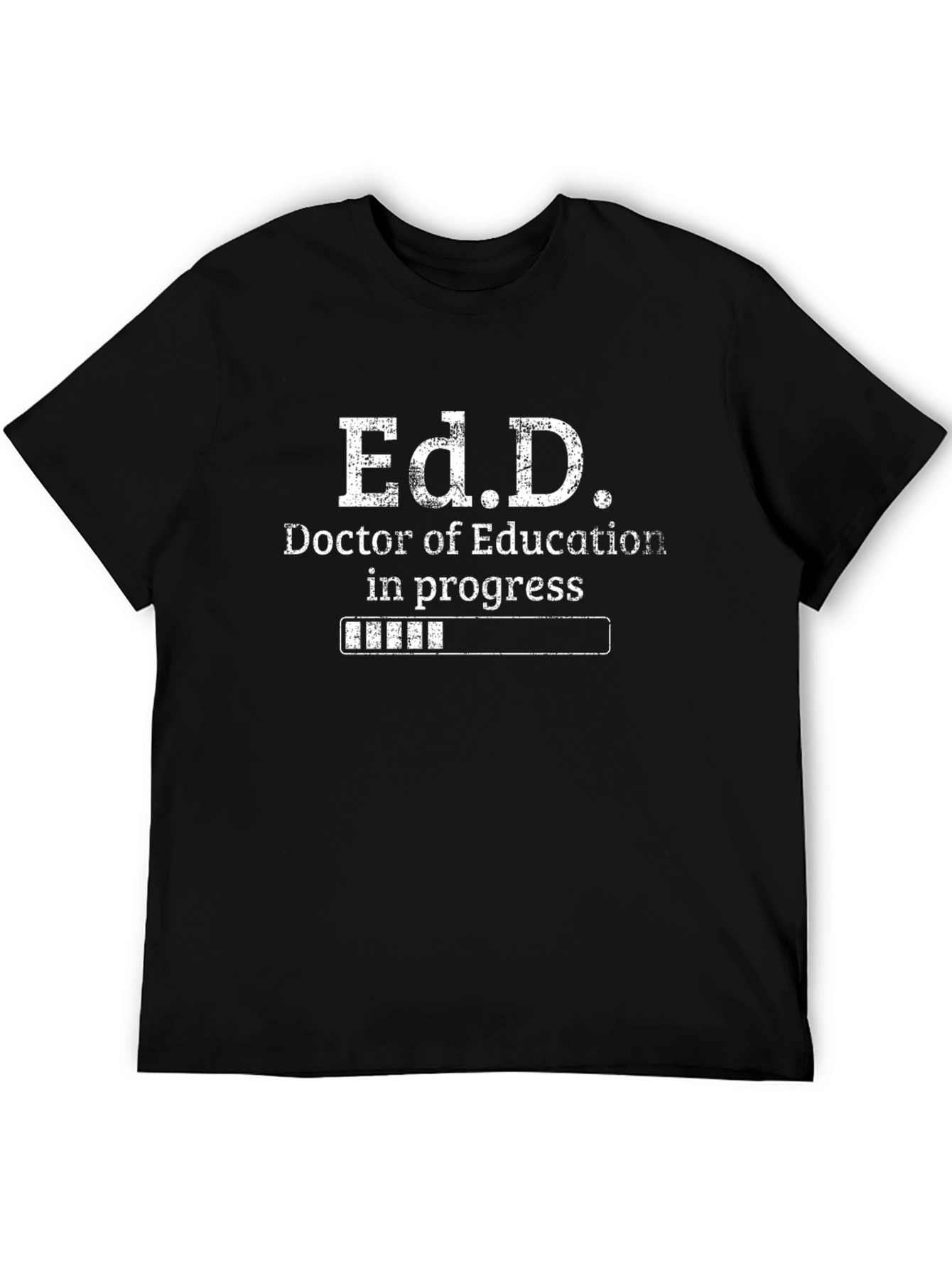 Ed.D. Doctor of Education in Progress T-Shirt