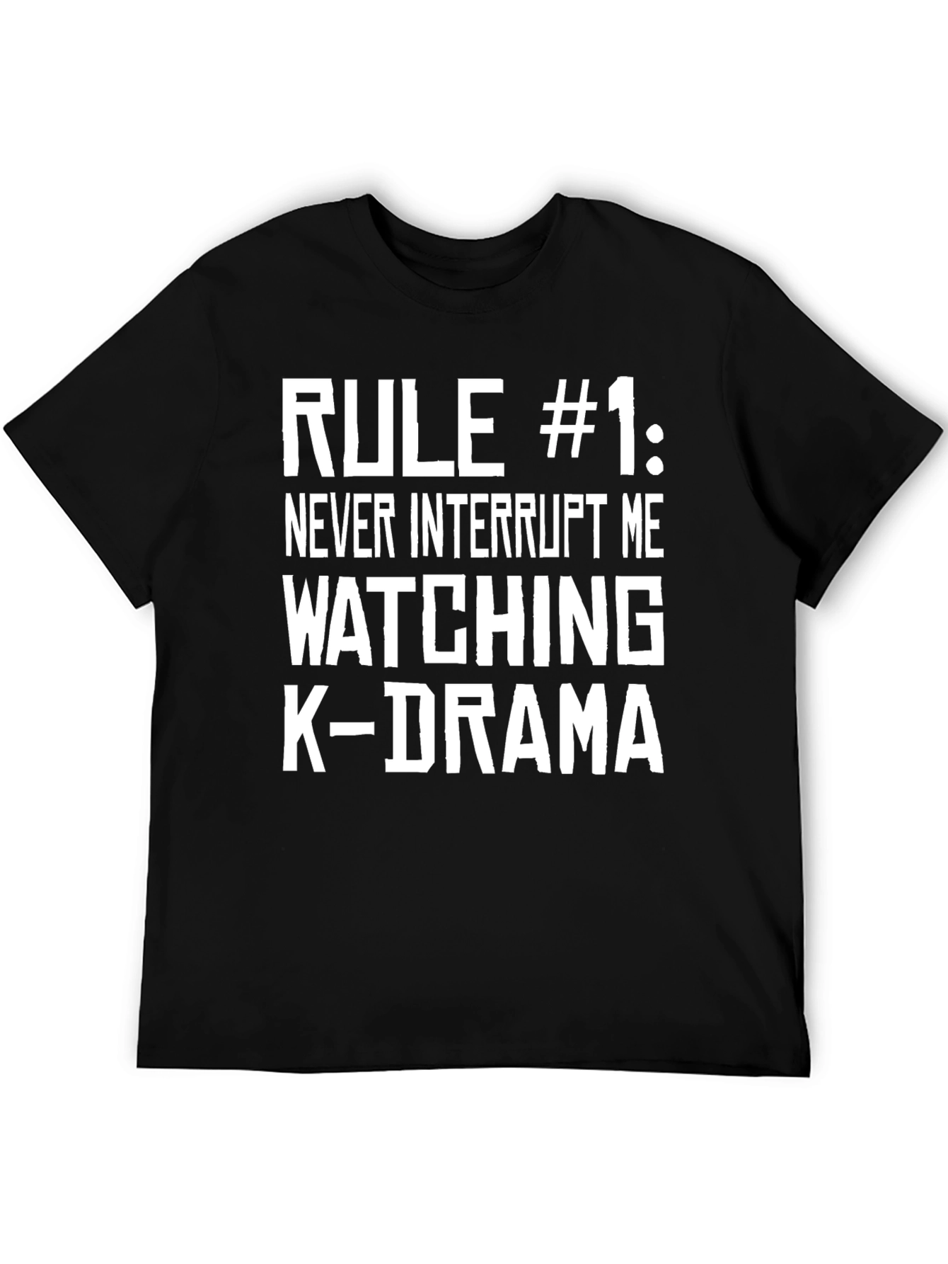 Rule #1 K-Drama T-Shirt - Never Interrupt!